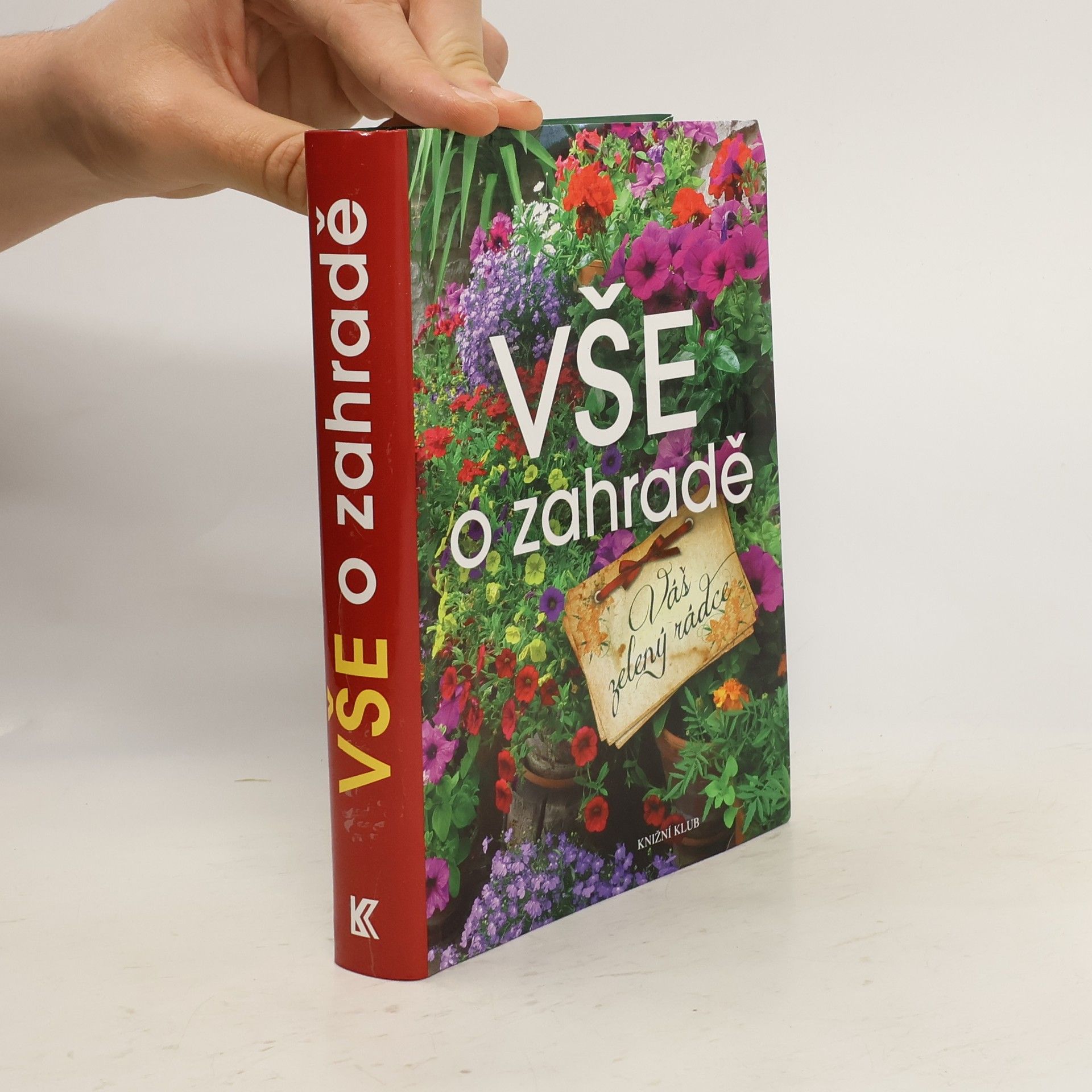 Hana Janáčková Vše o zahradě. Váš zelený rádce