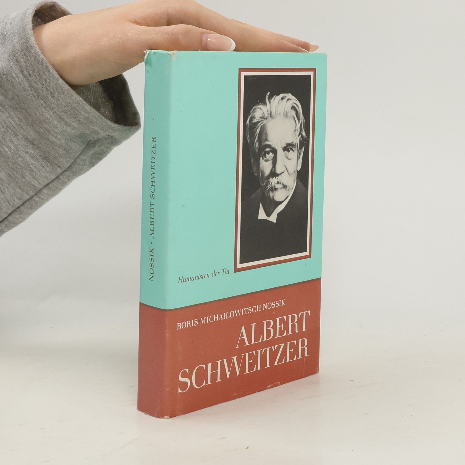 Boris Michailowitsch Nossik Albert Schweitzer. Ein Leben für die Menschlichkeit