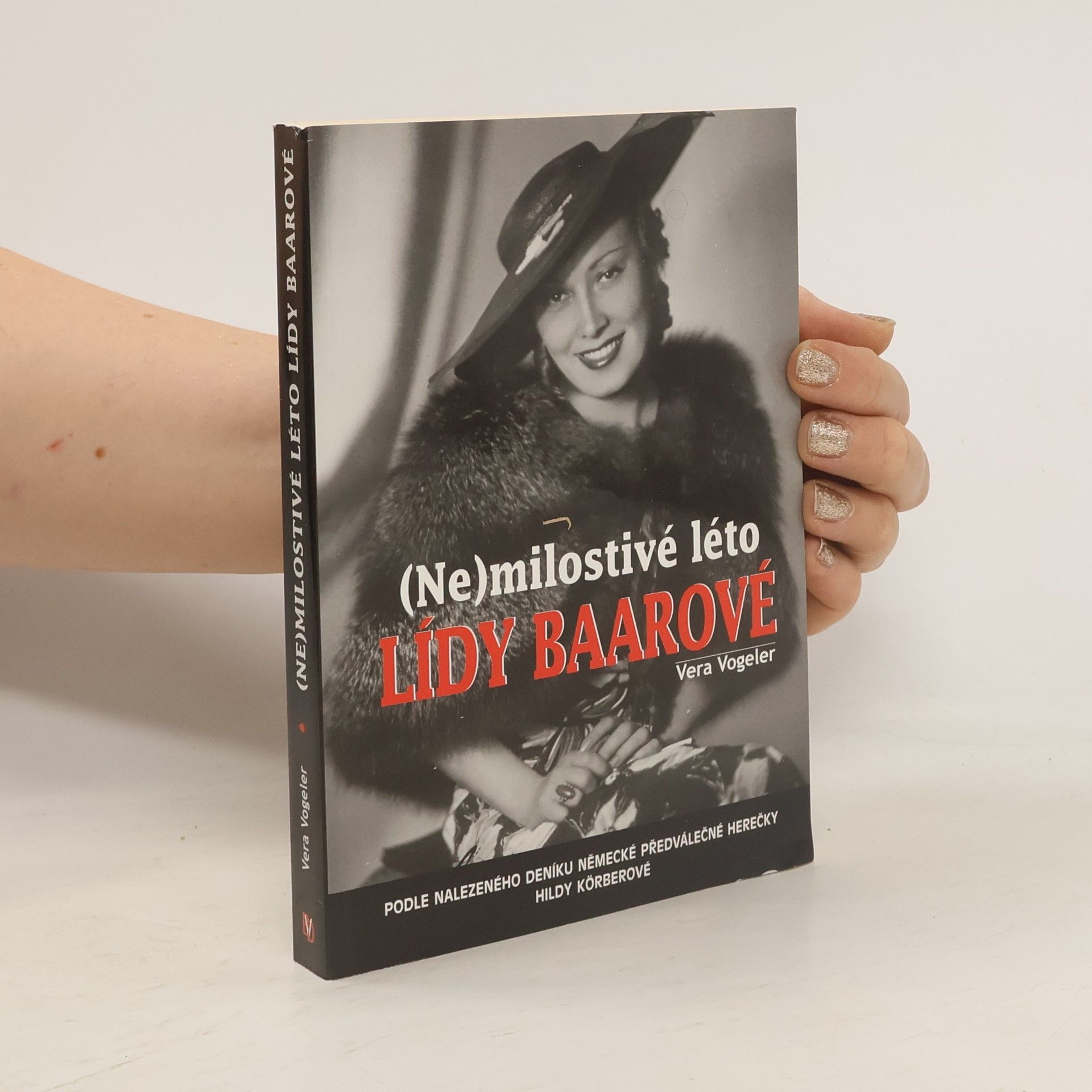 Vera Vogeler (Ne)milostivé léto Lídy Baarové