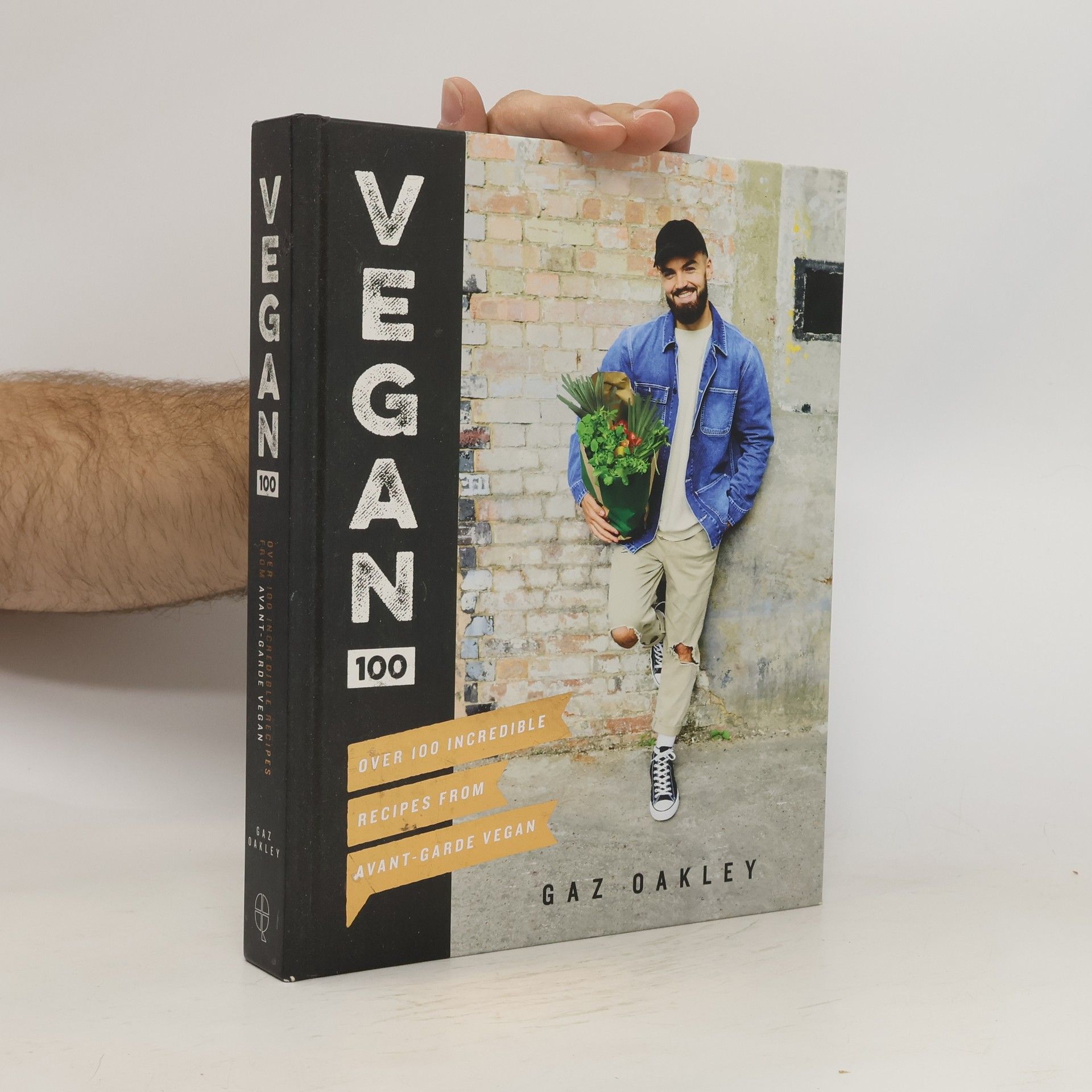 Gaz Oakley Vegan 100 : Over 100 Incredible Recipes From Avant-Garde Vegan