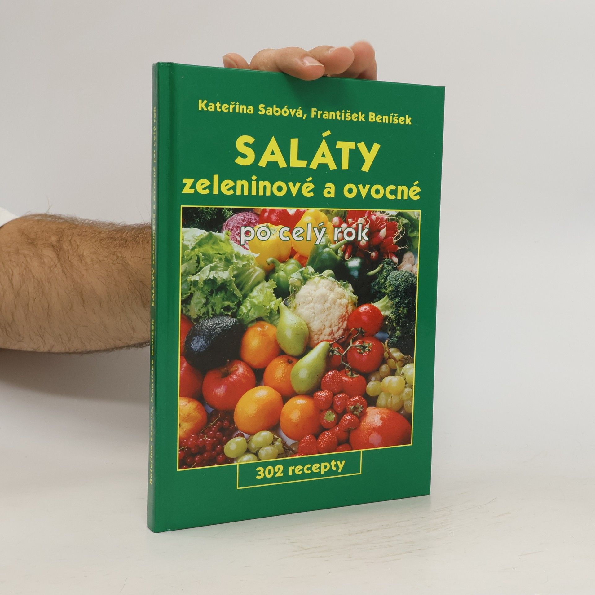 František Beníšek Saláty zeleninové a ovocné po celý rok : 302 recepty