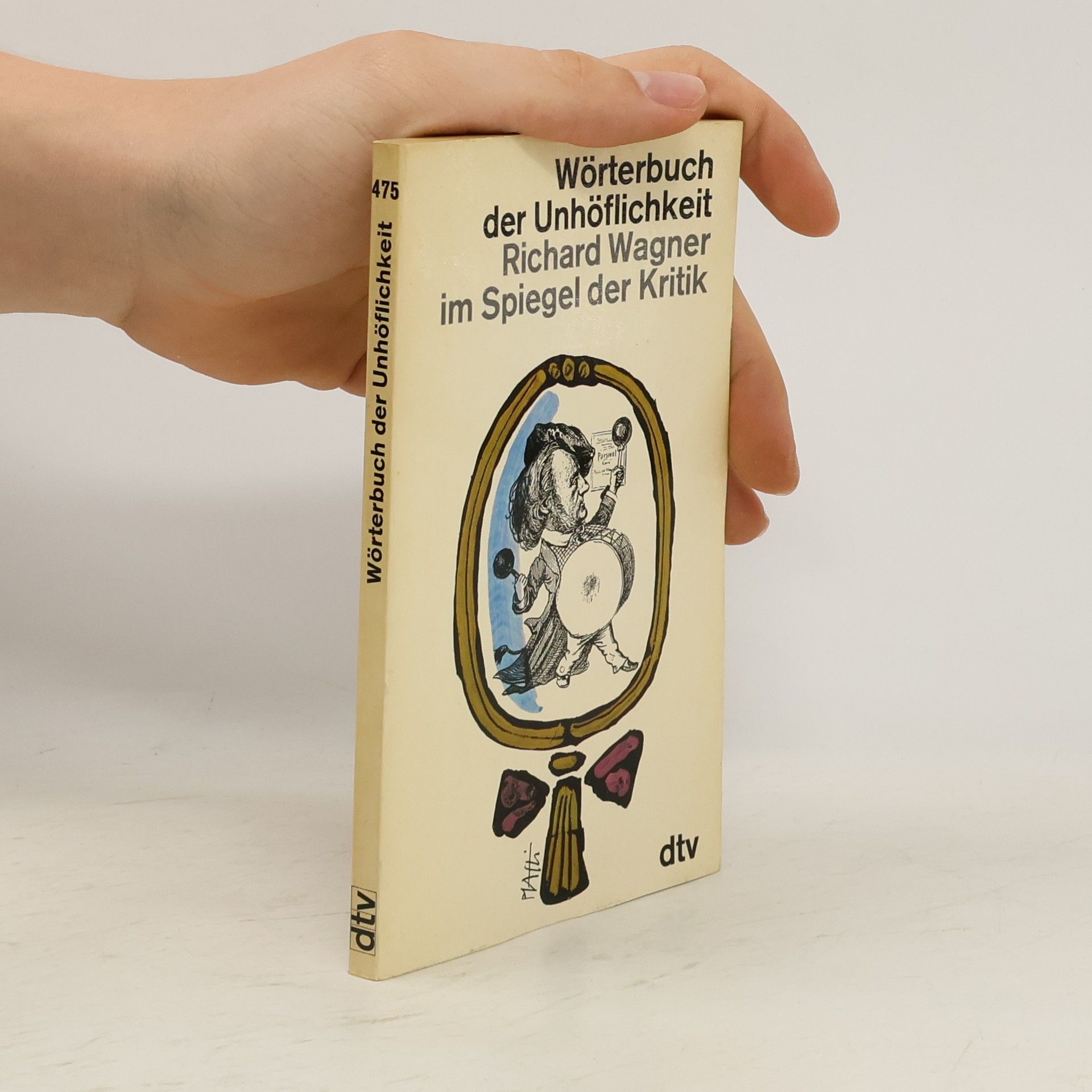 Wilhelm Tappert Wörterbuch der Unhöflichkeit. Richard Wagner im Spiegel der Kritik.