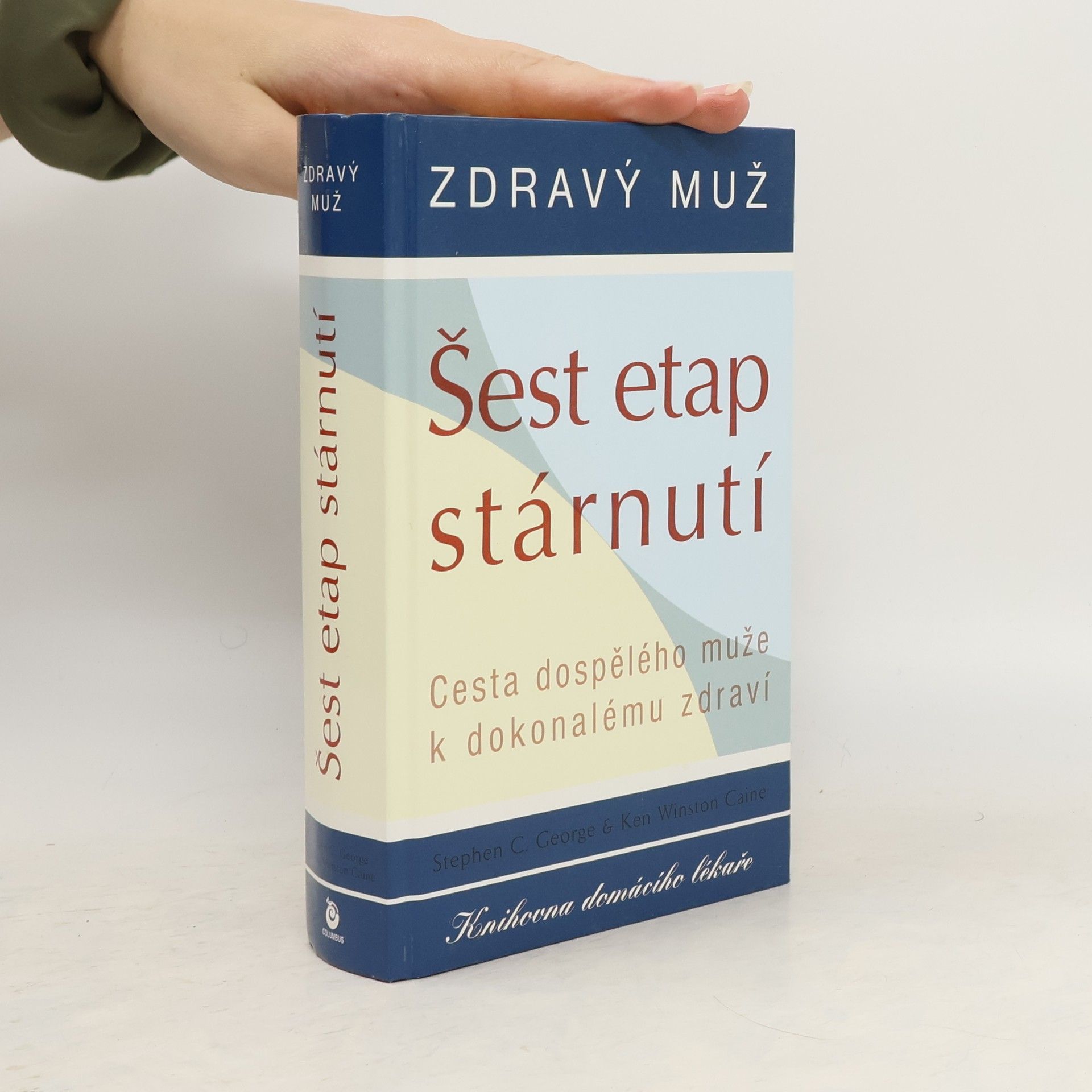 Stephen C. George Šest etap stárnutí : zdravý muž