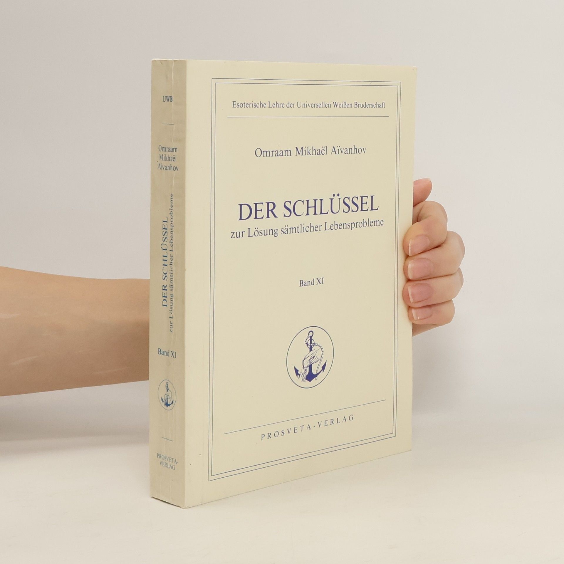 Omraam Mikhaël Aivanhov Der Schlüssel zur Lösung sämtlicher Lebensprobleme