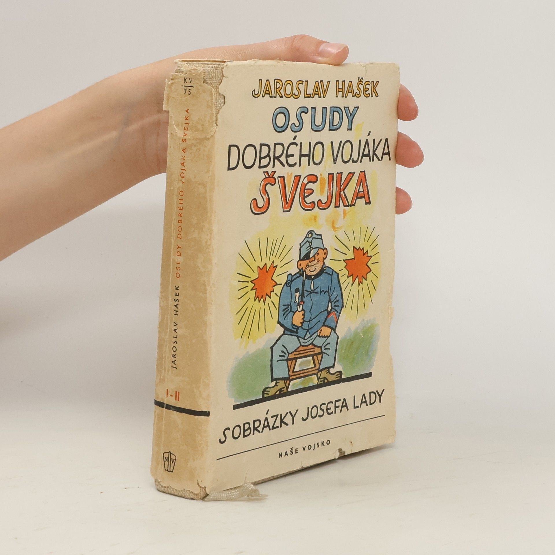 Jaroslav Hašek Osudy dobrého vojáka Švejka za světové války I.-II.