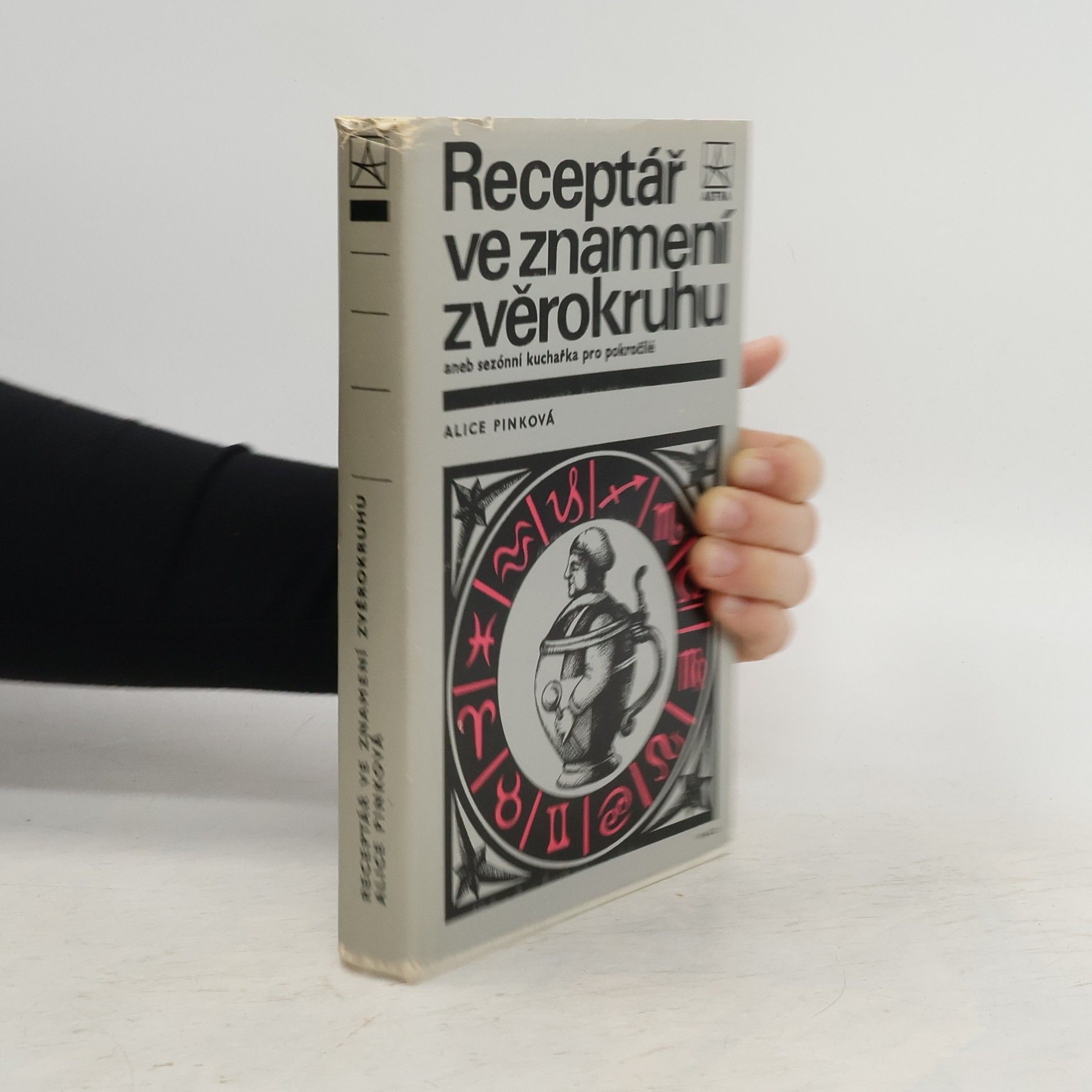 Alice Pinková Receptář ve znamení zvěrokruhu
