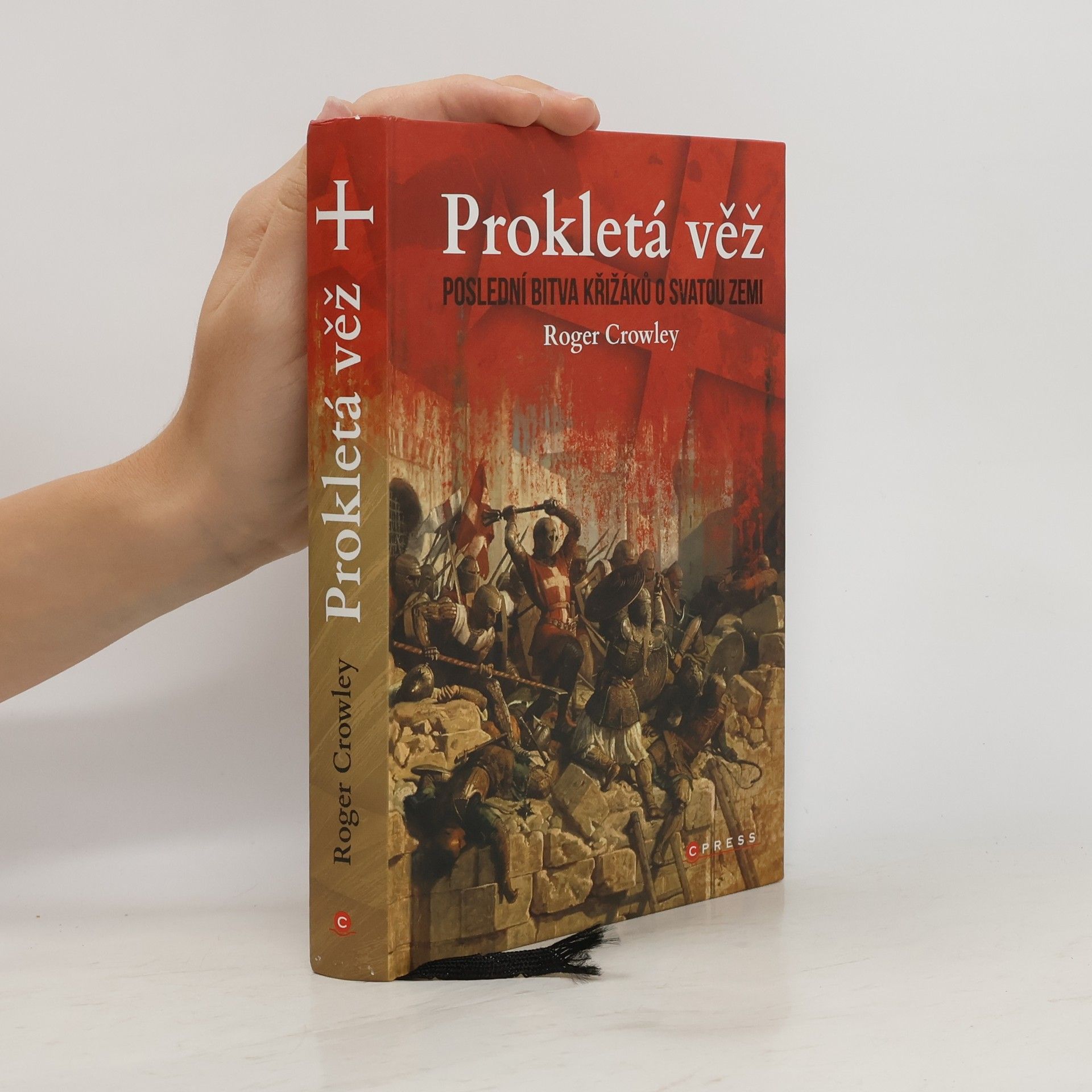 Roger Crowley Prokletá věž: Poslední bitva křižáků o Svatou zemi