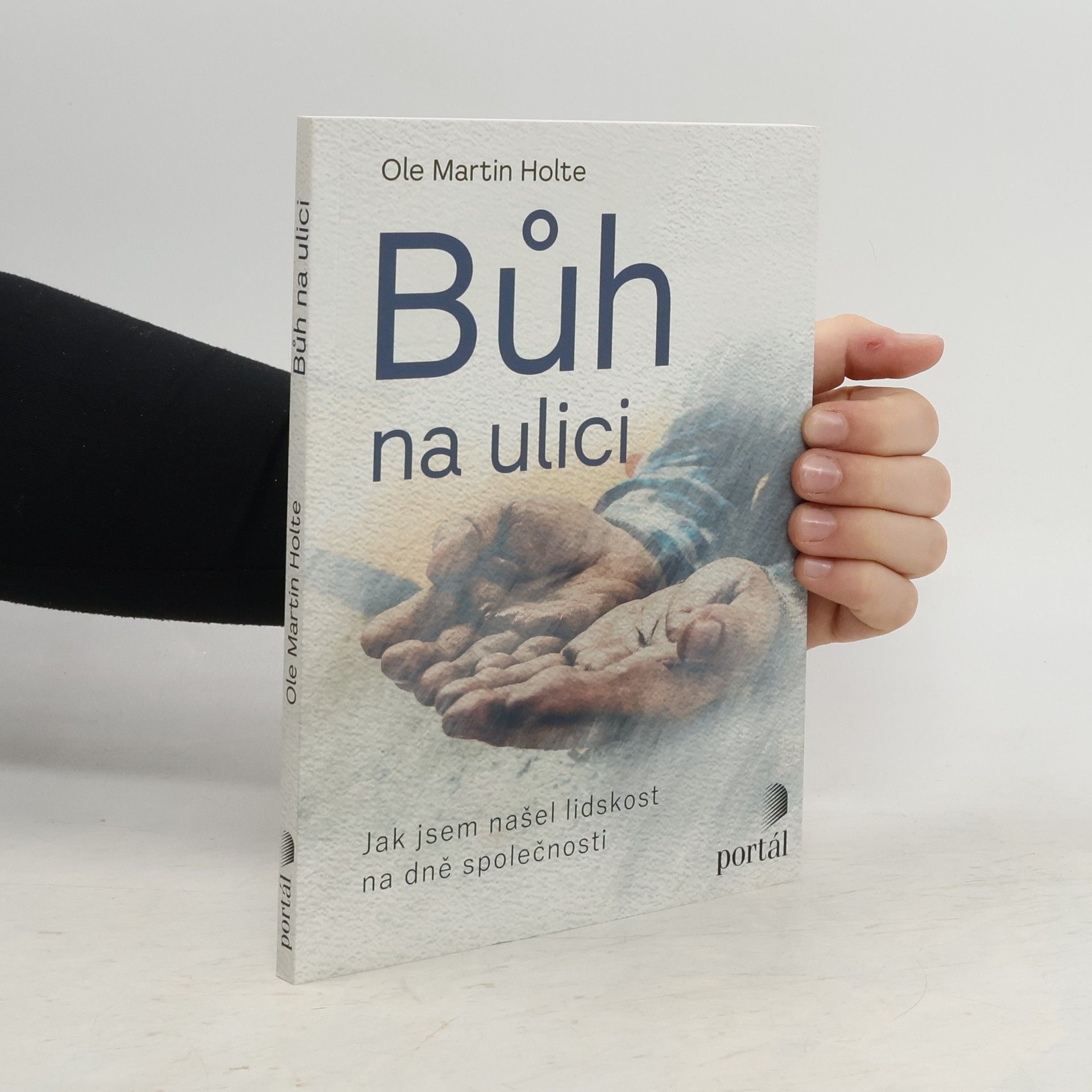 Ole Martin Holte Bůh na ulici. Jak jsem našel lidskost na dně společnosti