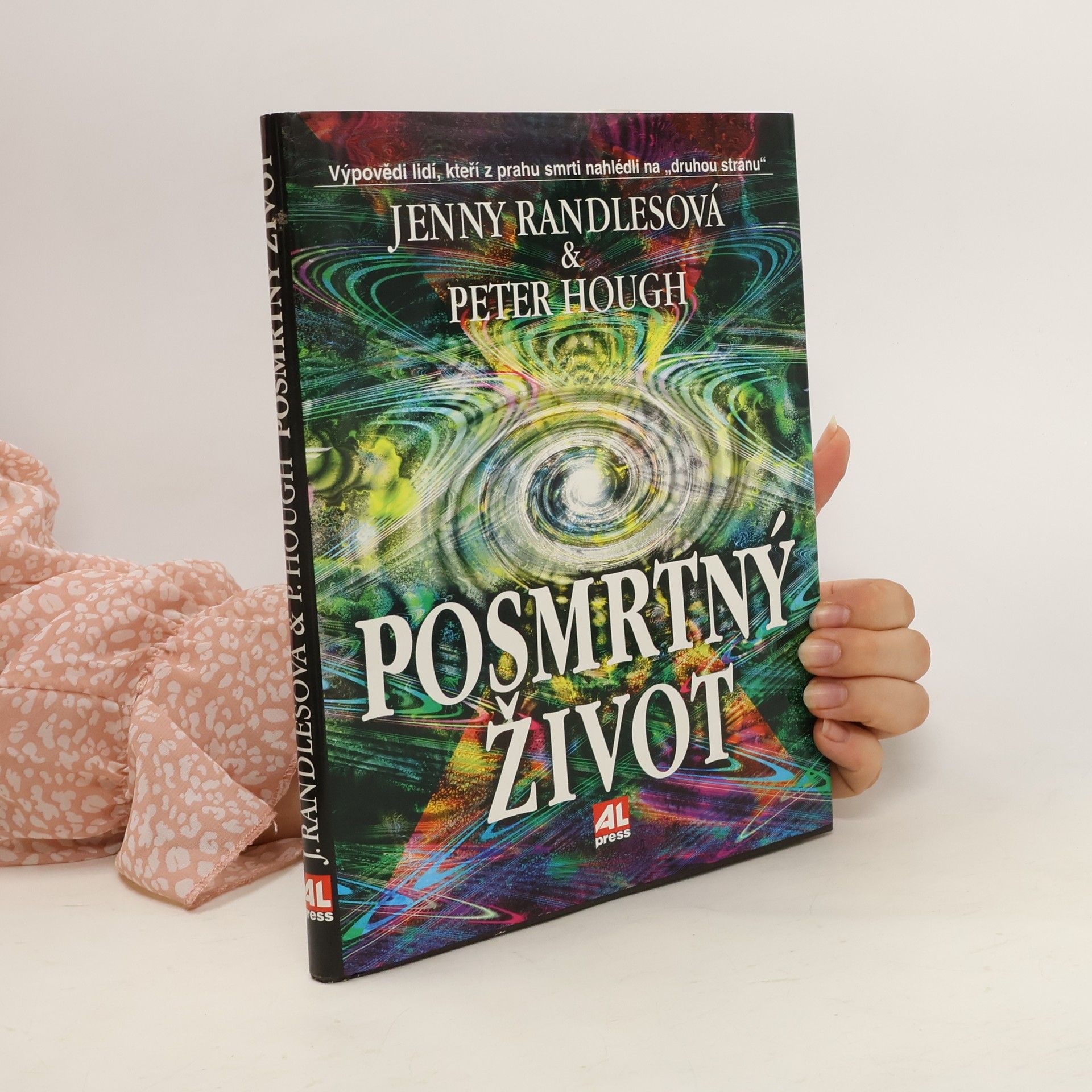 Jenny Randles Posmrtný život a onen svět : zkoumání nebe a duchovního rozměru