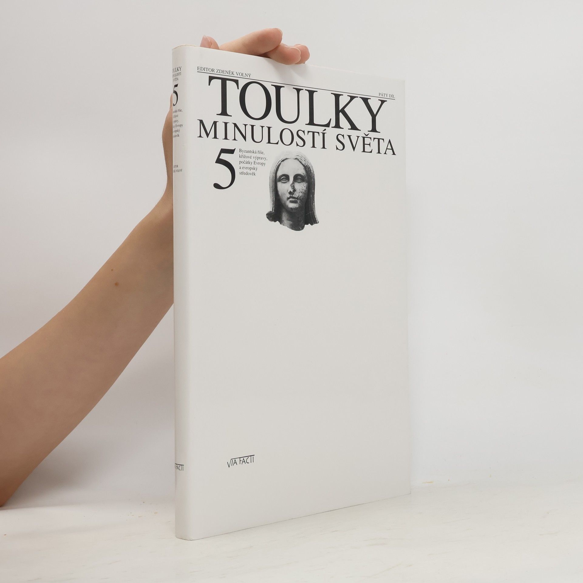 Zdeněk Volný Toulky minulostí světa. 5. díl. Byzantská říše, křížové výpravy, počátky Evropy a evropský středověk