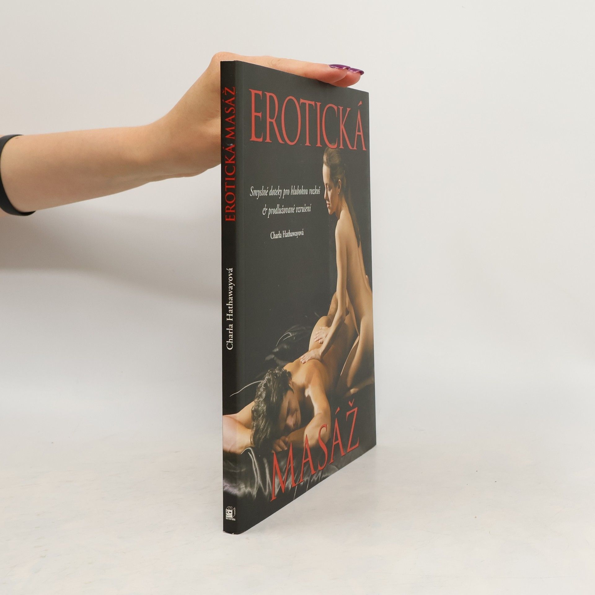 Charla Hathaway Erotická masáž. Smyslné doteky pro hlubokou rozkoš & prodlužované vzrušení