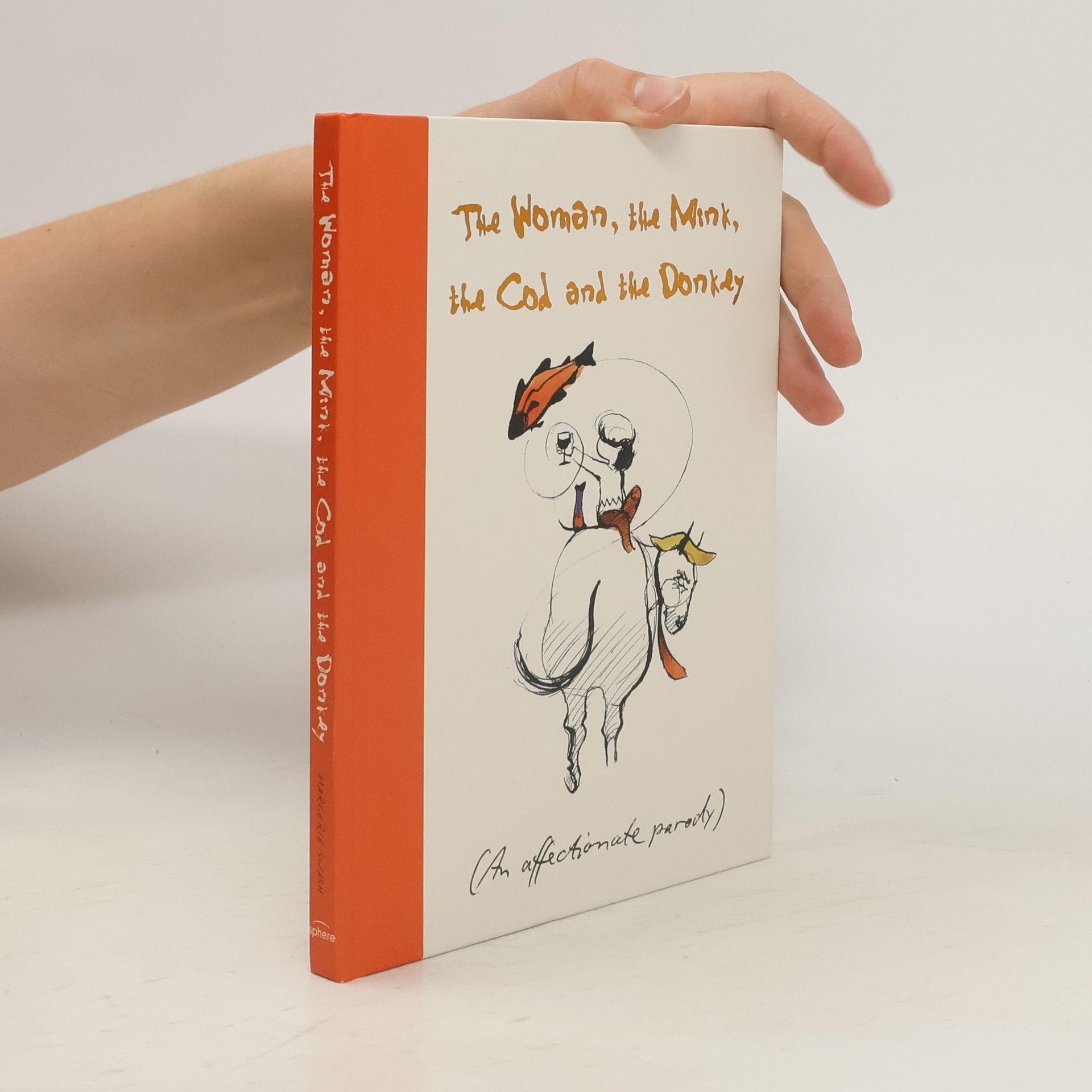 Margerie Swash The Woman, the Mink, the Cod and the Donkey (An affectionate parody)
