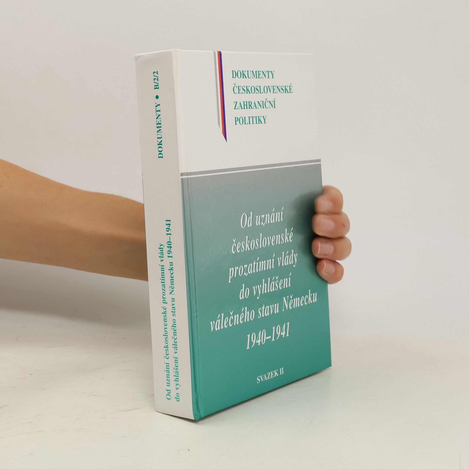 Collectif d'auteurs Od uznání československé prozatímní vlády do vyhlášení válečného stavu Německu 1940-1941. Svazek II, (1. květen 1941 - 31. prosinec 1941)