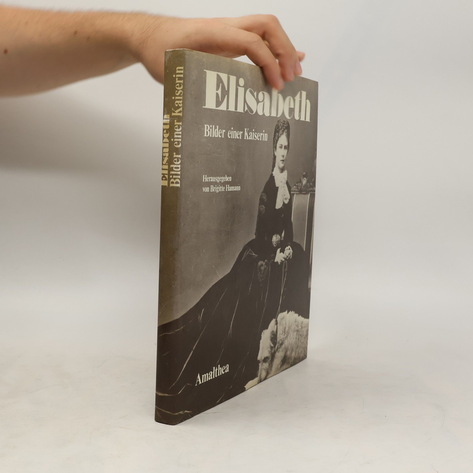 Brigitte Hamann Elisabeth : Bilder einer Kaiserin