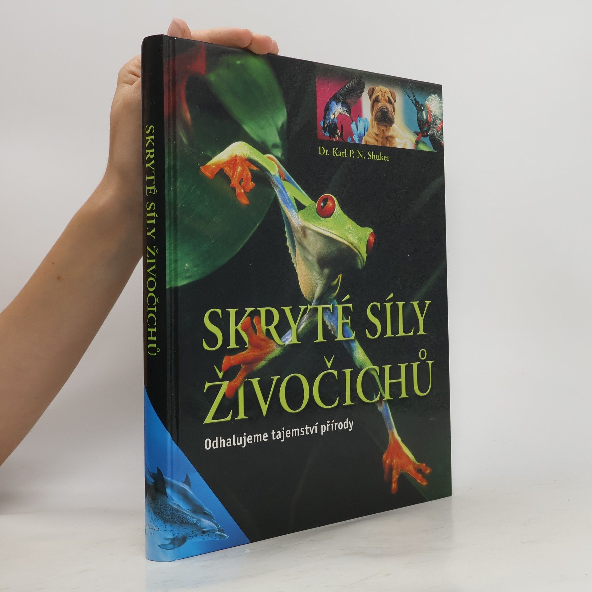 Karl Shuker Skryté síly živočichů : odhalujeme tajemství přírody