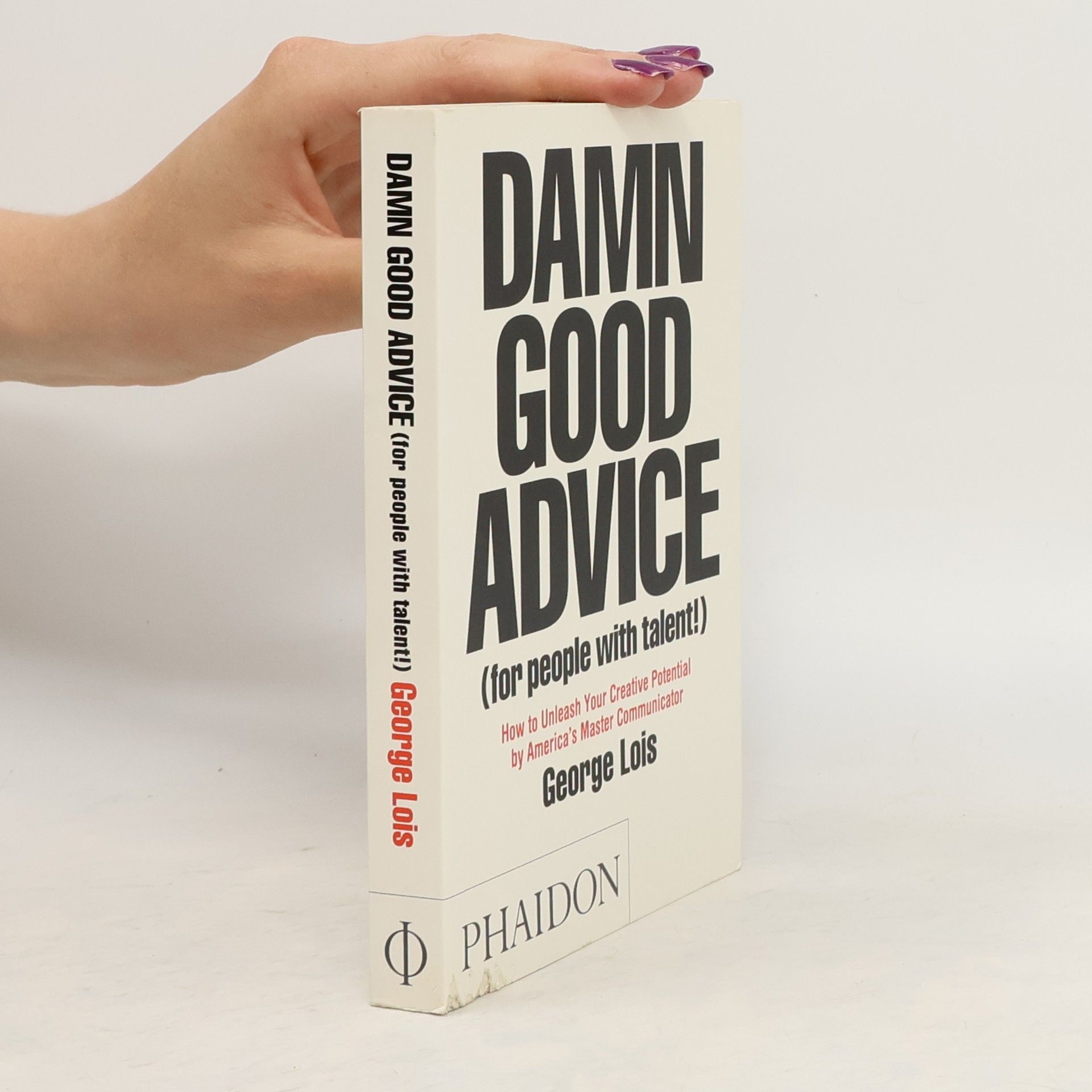 George Lois Damn Good Advice (for people with talent!)