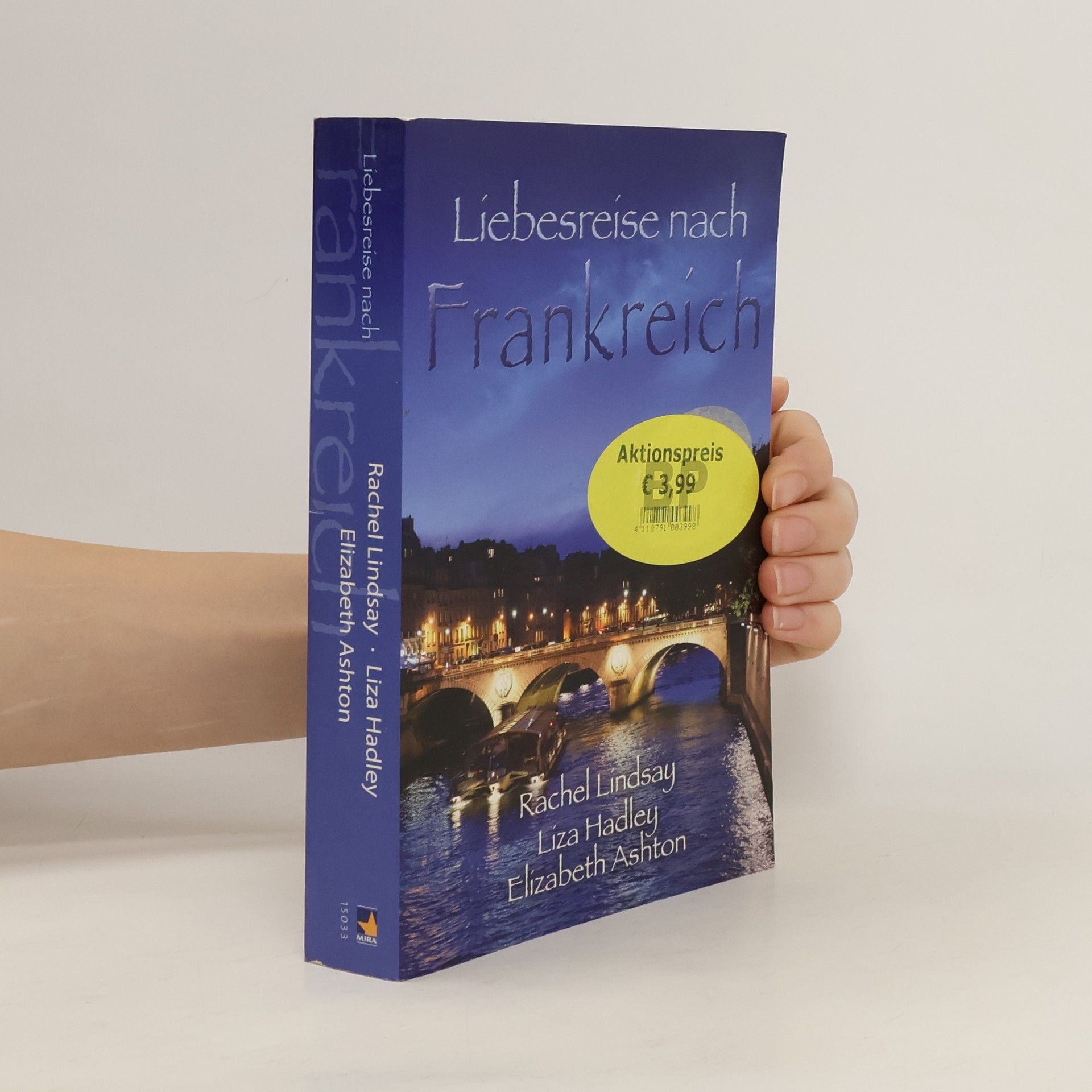 Rachel Lindsay Liebesreise nach Frankreich. 1. Wiedersehen in Monte Carlo 2. Komm auf mein Schloss 3. Ein Sommer in Paris