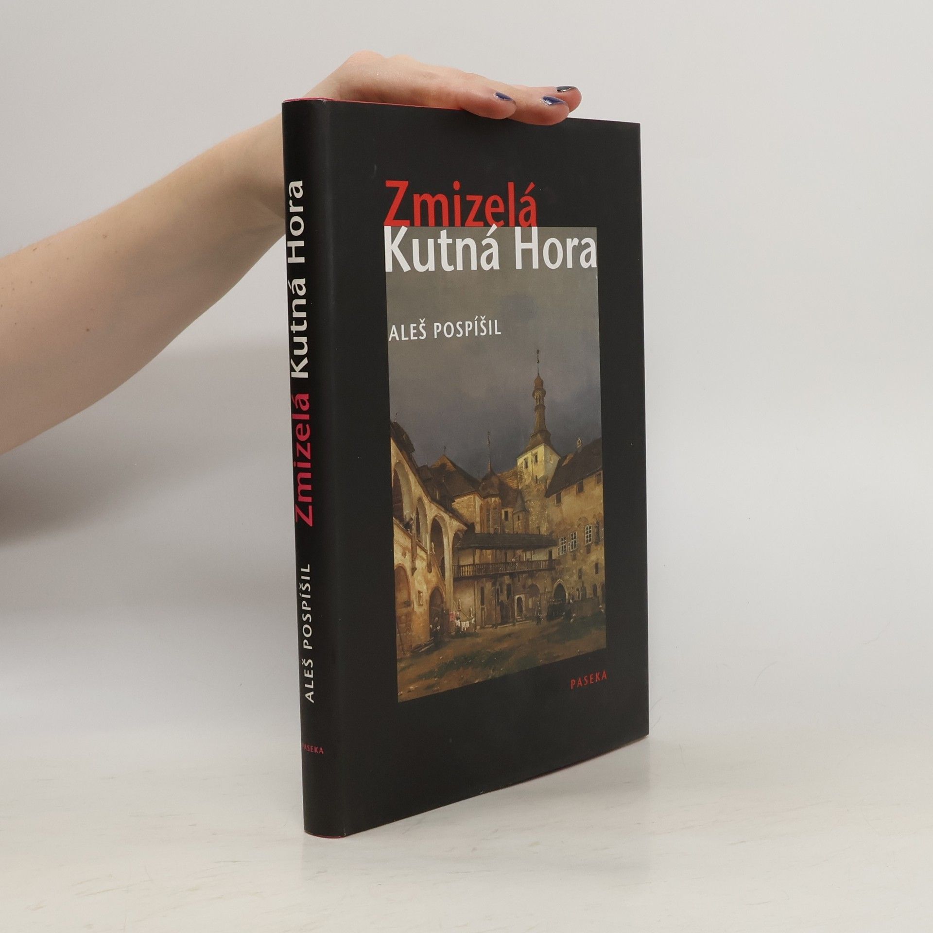 Aleš Pospíšil Zmizelá Kutná Hora
