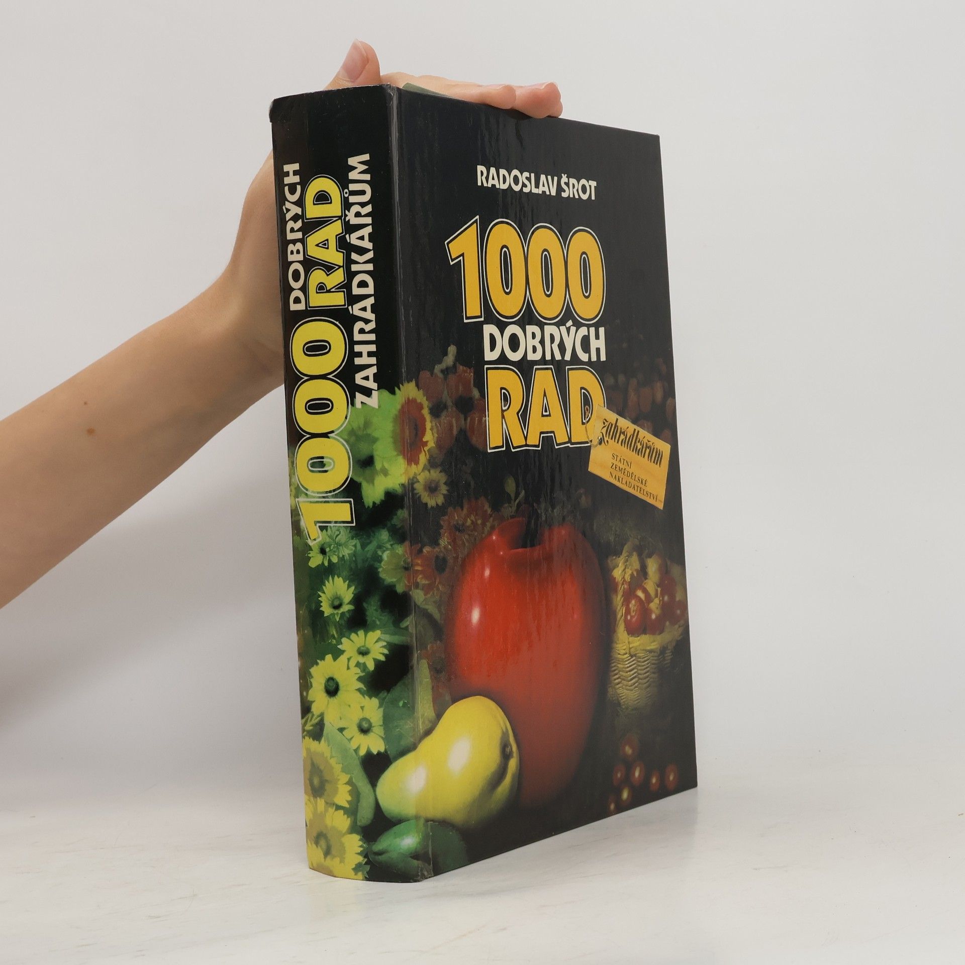 Radoslav Šrot 1000 dobrých rad zahrádkářům