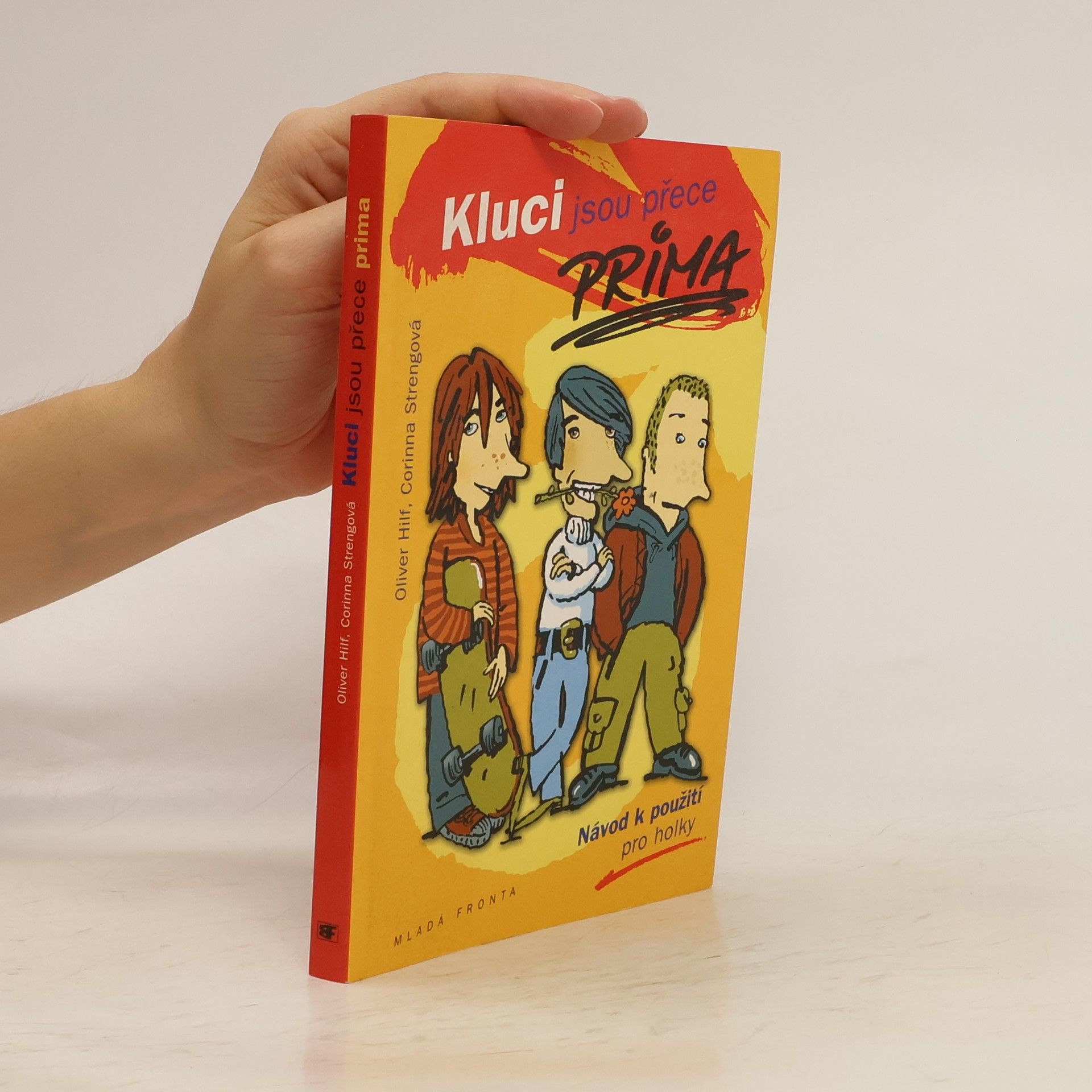 Oliver Hilf Kluci jsou přece prima. Návod k použití pro holky
