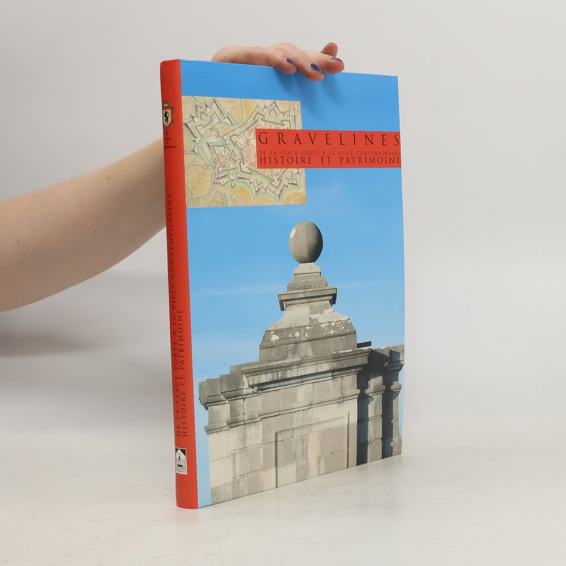 Collectif d'auteurs Gravelines de la place forte à la ville contemporaine