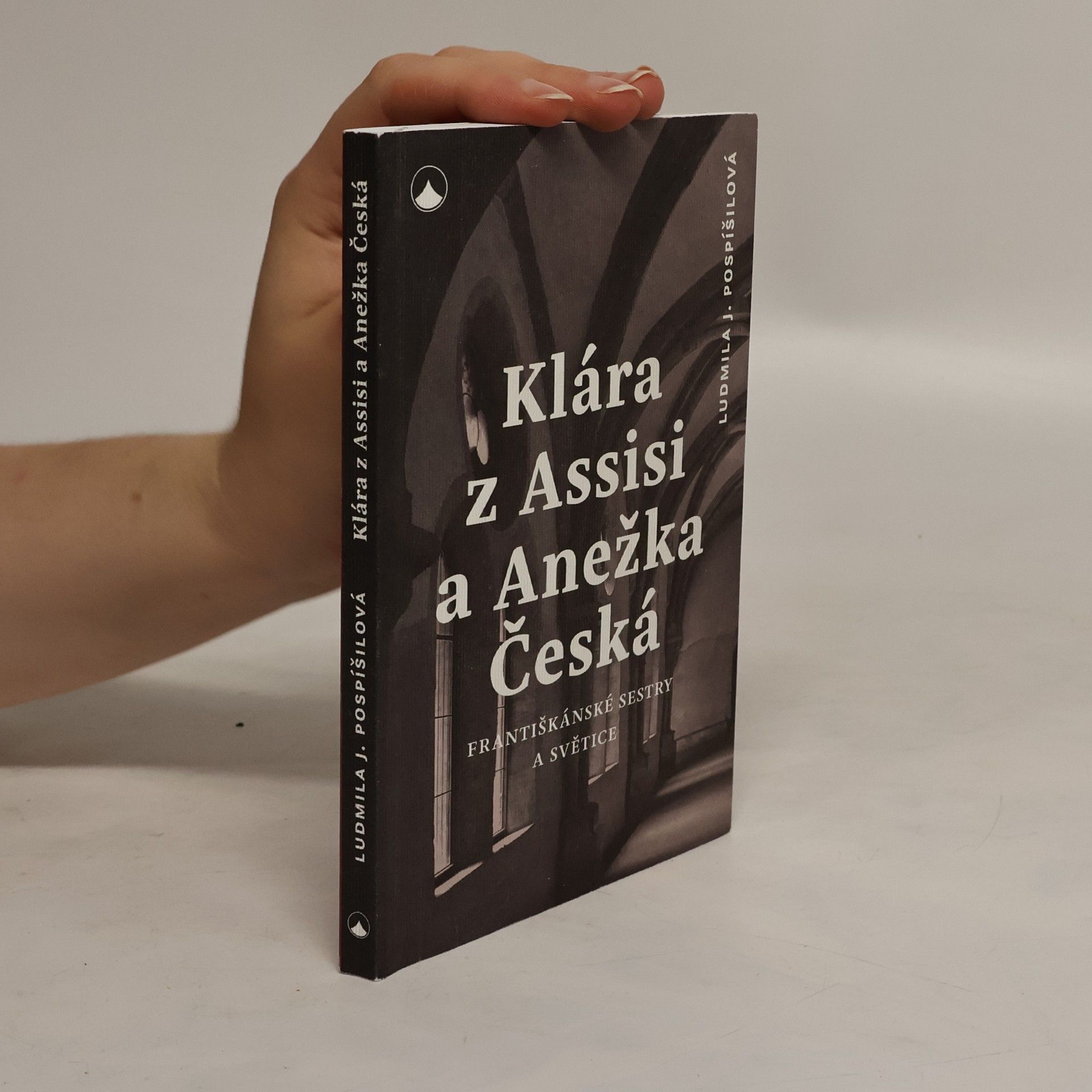 Ludmila Pospíšilová Klára z Assisi a Anežka Česká