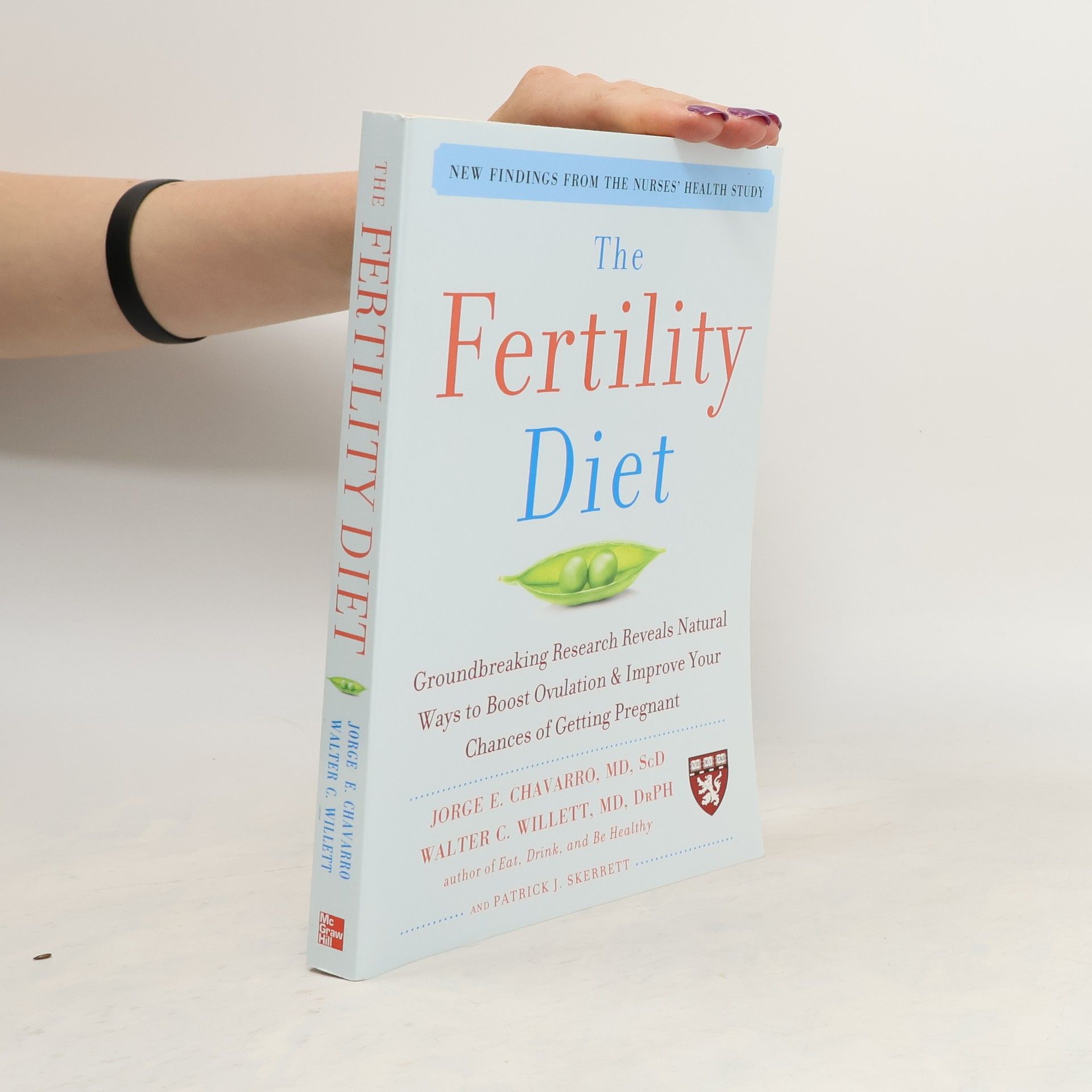 Jorge Chavarro The Fertility Diet: Groundbreaking Research Reveals Natural Ways to Boost Ovulation and Improve Your Chances of Getting Pregnant