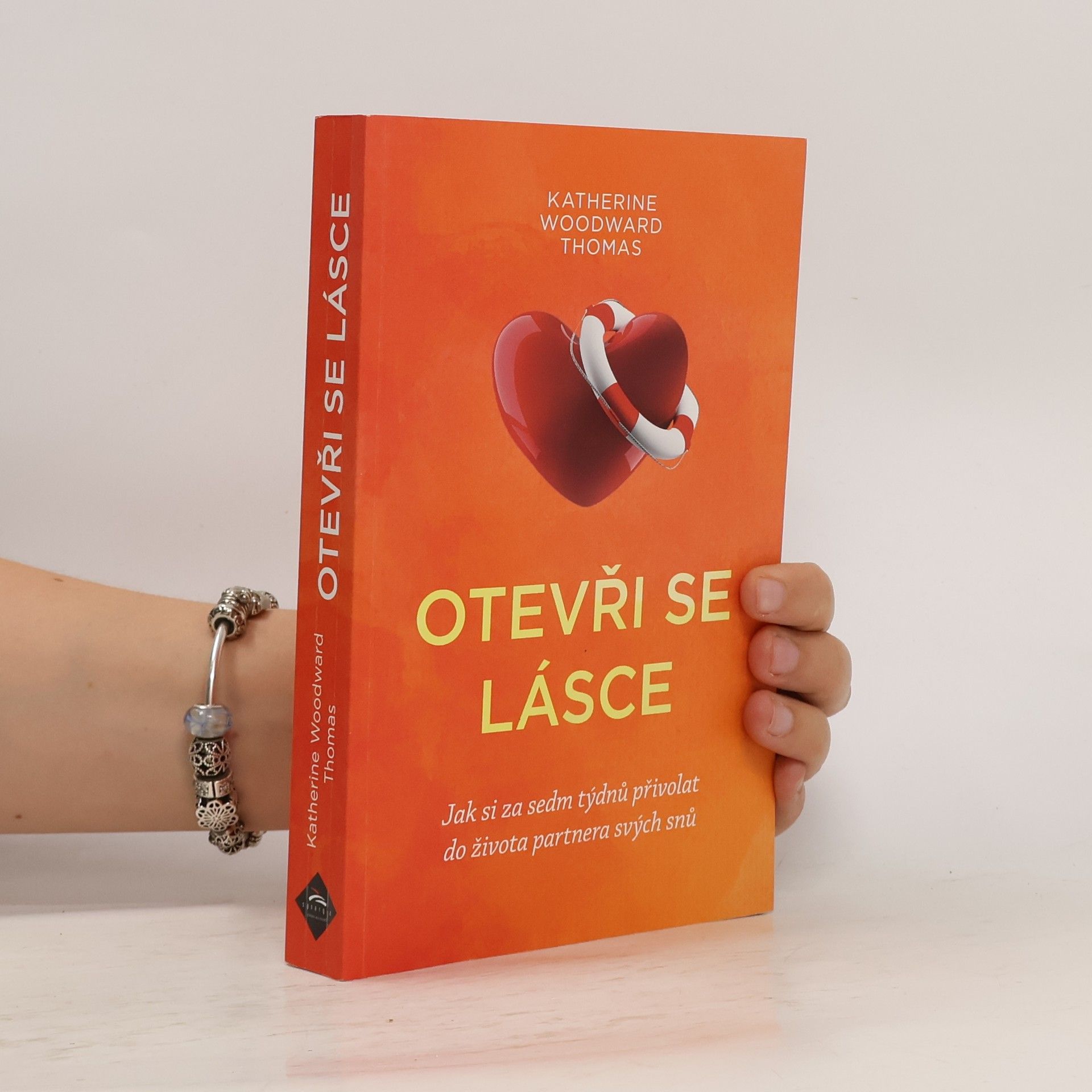 Katherine Woodward Thomas Otevři se lásce : jak si za sedm týdnů přivolat do života partnera svých snů