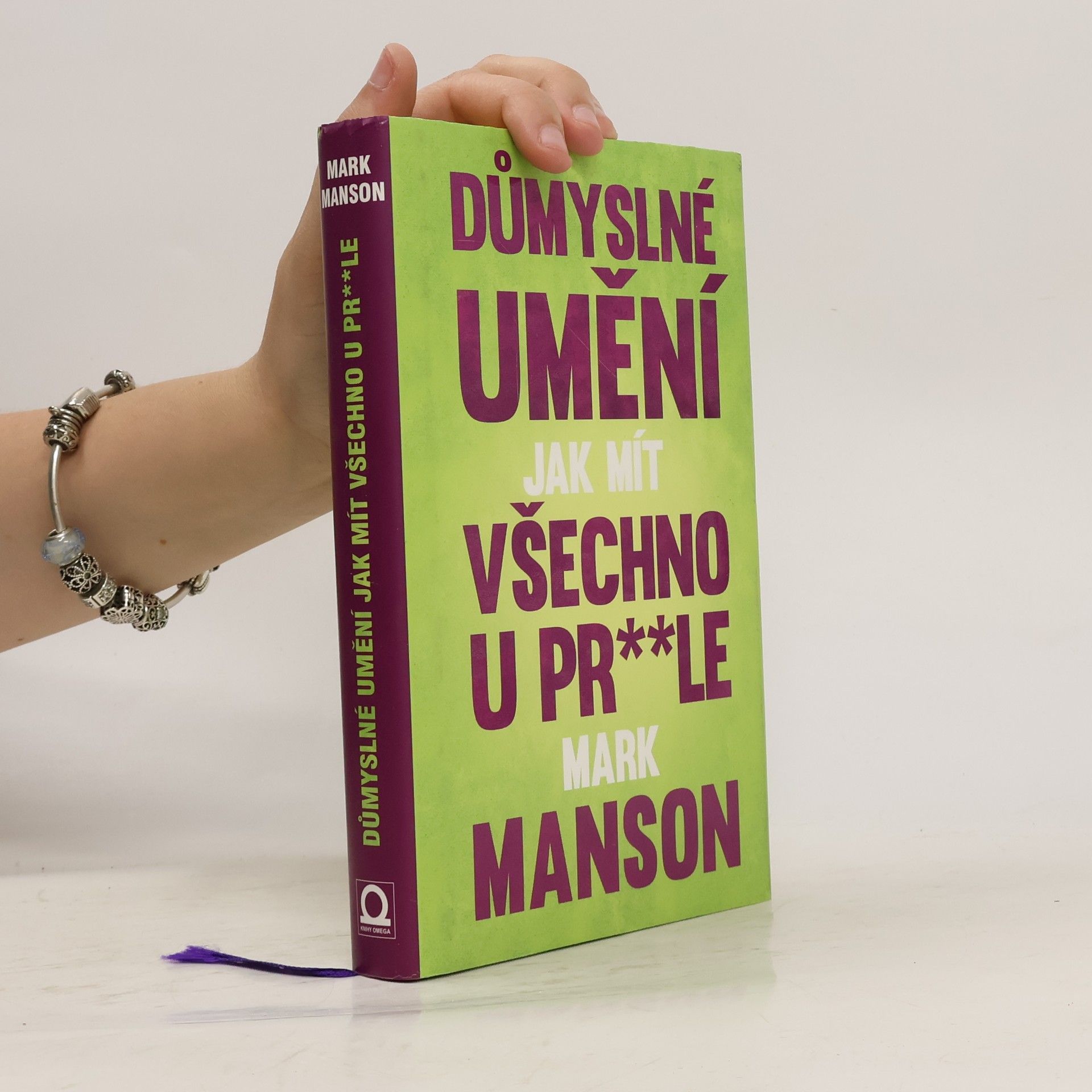 Mark Manson Důmyslné umění, jak mít všechno u pr**le