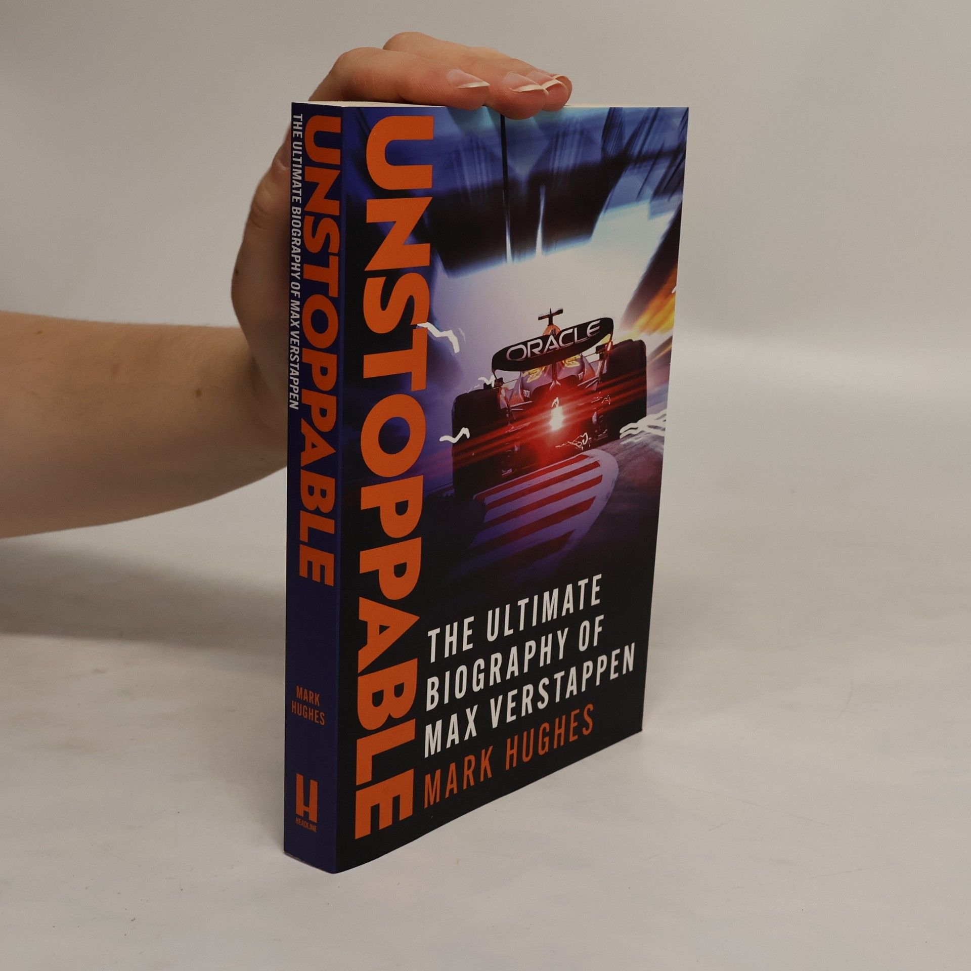 Mark Hughes Unstoppable: The Ultimate Biography of Three-Time F1 World Champion Max Verstappen