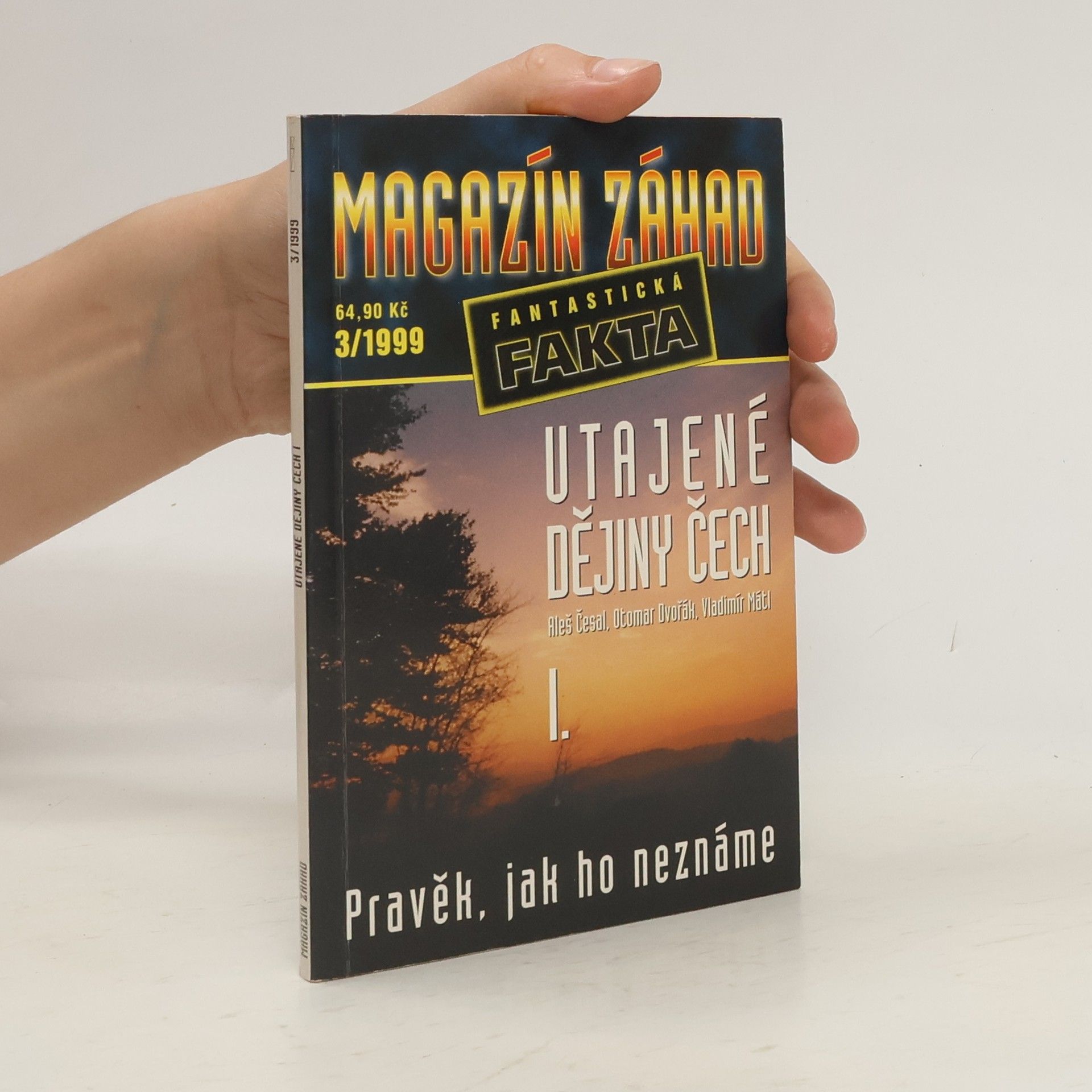 Aleš Česal Magazín záhad: Fantastická fakta, Utajené dějiny Čech I., 3/1999