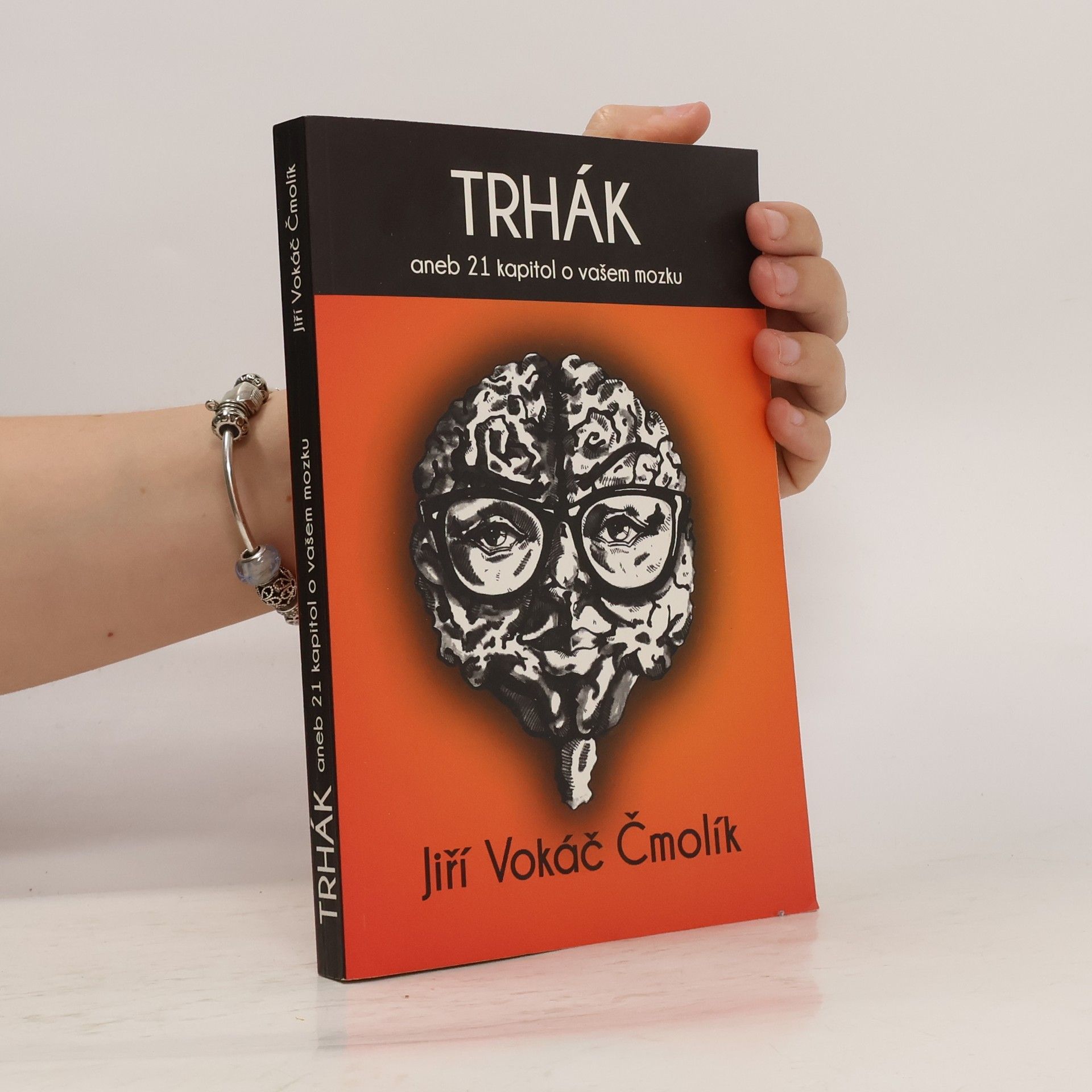 Jiří Vokiel Čmolík Trhák aneb 21 kapitol o vašem mozku
