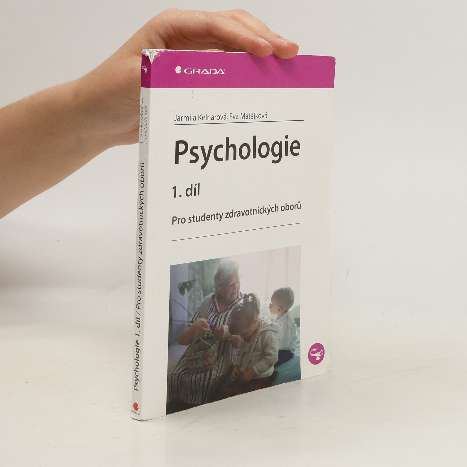 Jarmila Kelnarová Psychologie 1.díl. Pro studenty zdravotnických oborů