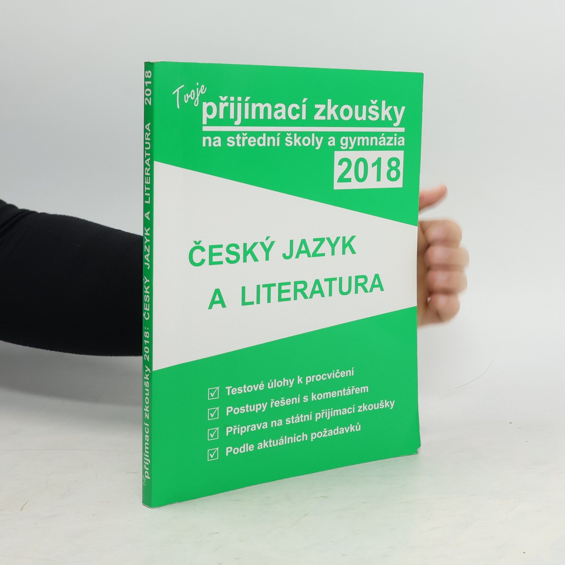 Collectif d'auteurs Tvoje přijímací zkoušky na střední školy a gymnázia 2018 - Český jazyk a literatura