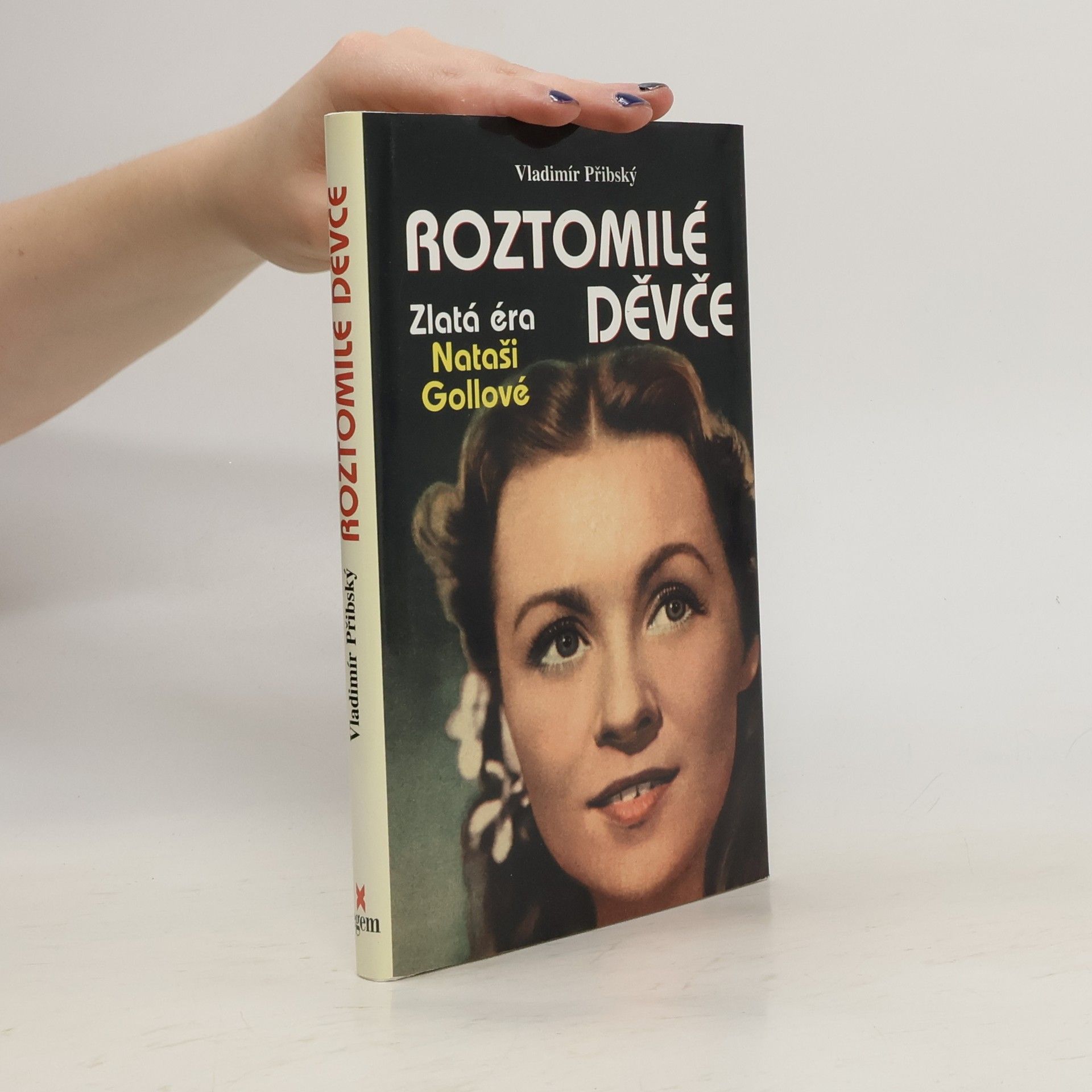 Vladimír Přibský Roztomilé děvče: Zlatá éra Nataši Gollové