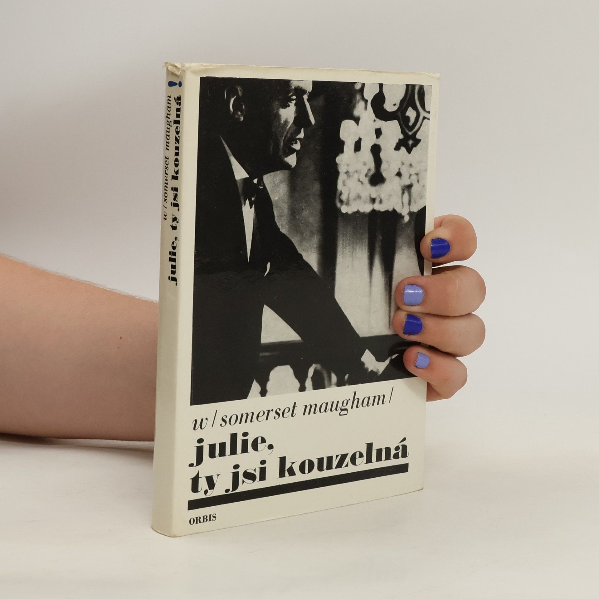 William Somerset Maugham Julie, ty jsi kouzelná!