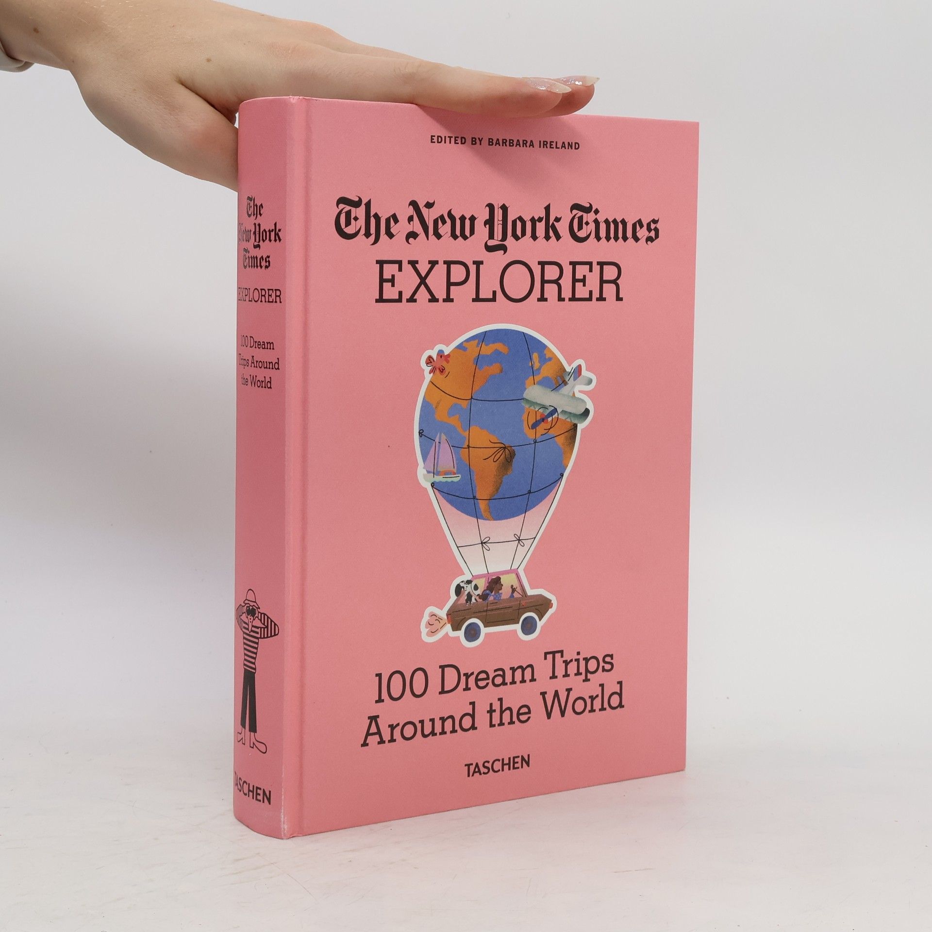Barbara Ireland The New York Times Explorer. 100 Dream Trips Around the World