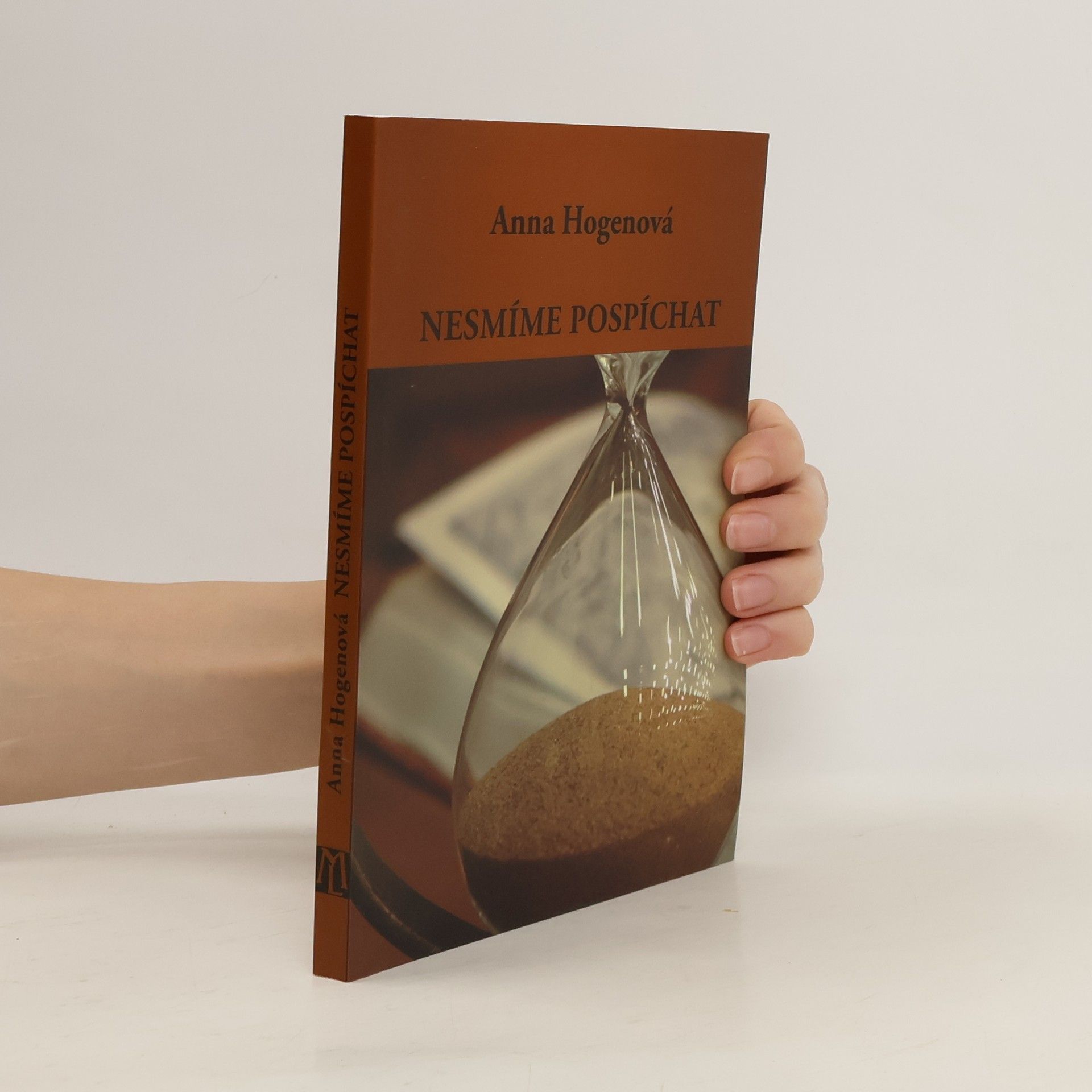 Anna Hogenová Nesmíme pospíchat