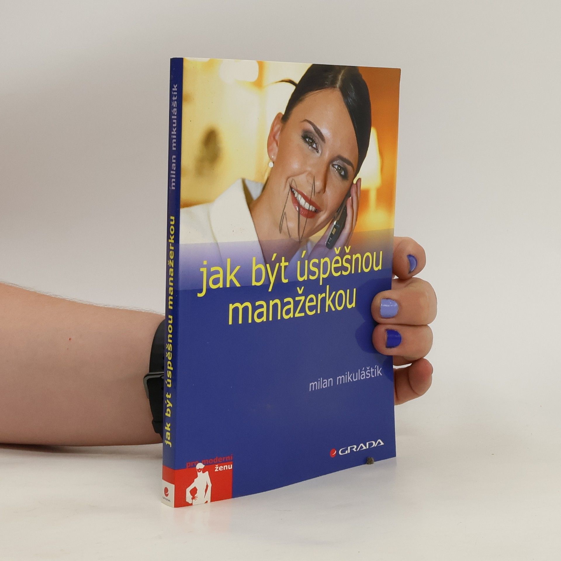 Milan Mikuláštík Jak být úspěšnou manažerkou
