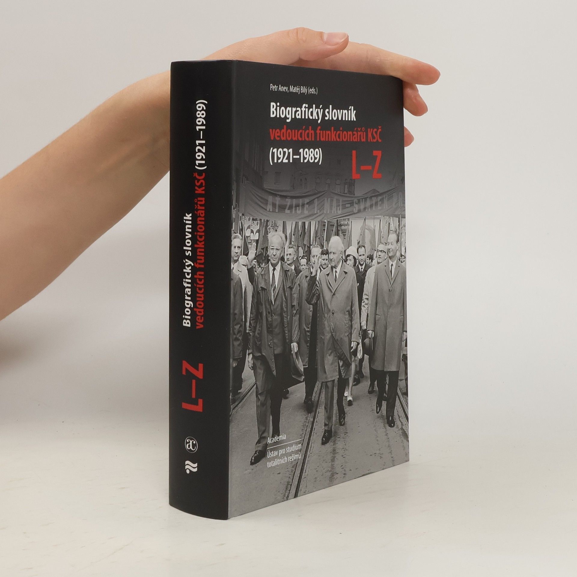 Petr Anev Biografický slovník vedoucích funkcionářů KSČ (1921-1989) L-Z