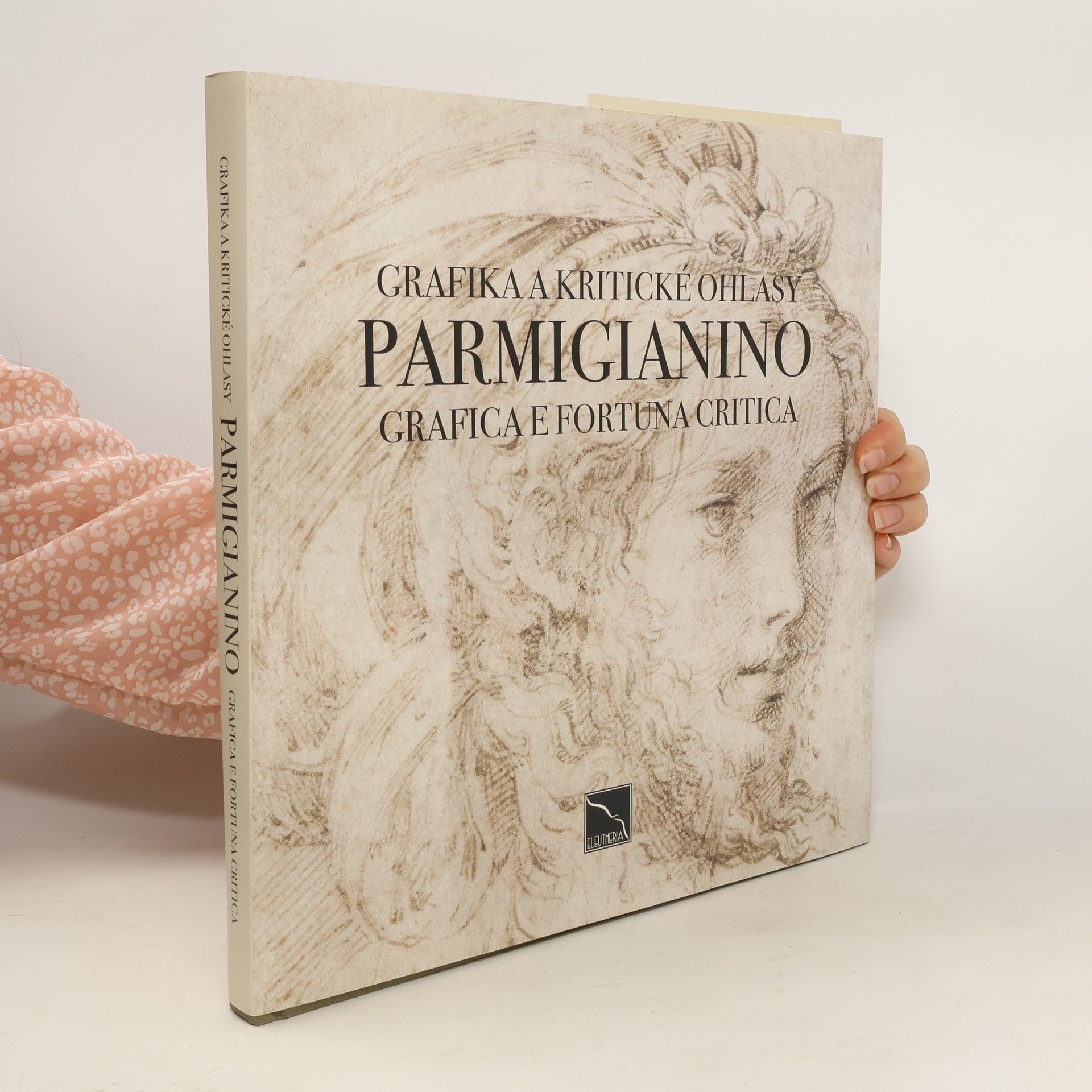 Giovanni Godi Parmigianino : grafica e fortuna critica = grafika a kritické ohlasy
