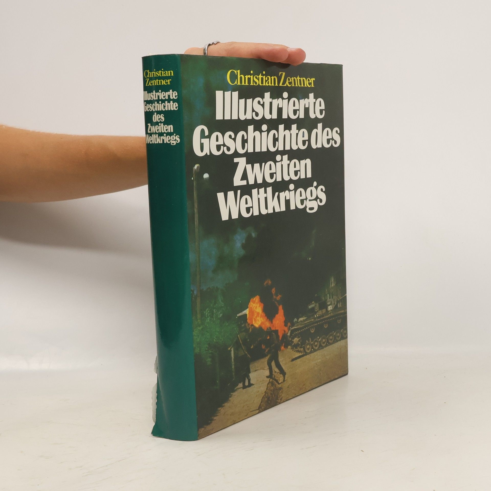 Christian Zentner Illustrierte Geschichte des Zweiten Weltkriegs
