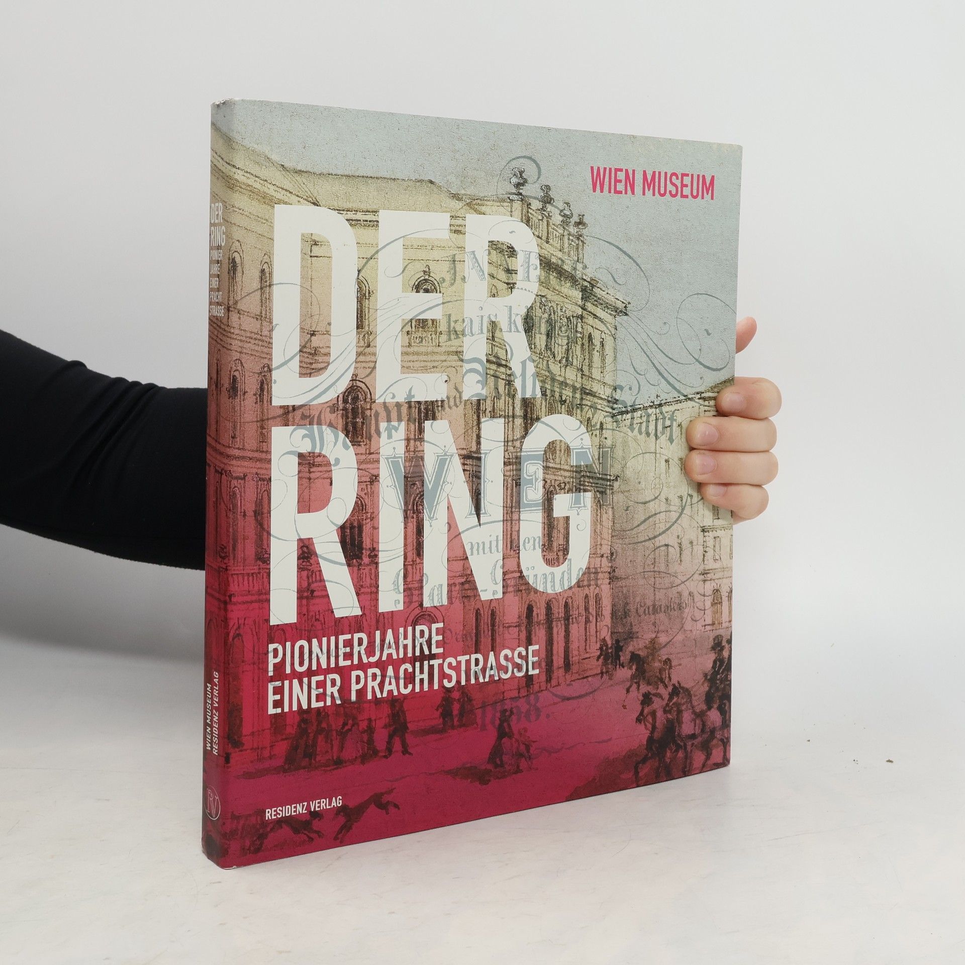 Andreas Nierhaus Der Ring - Pionierjahre einer Prachtstrasse