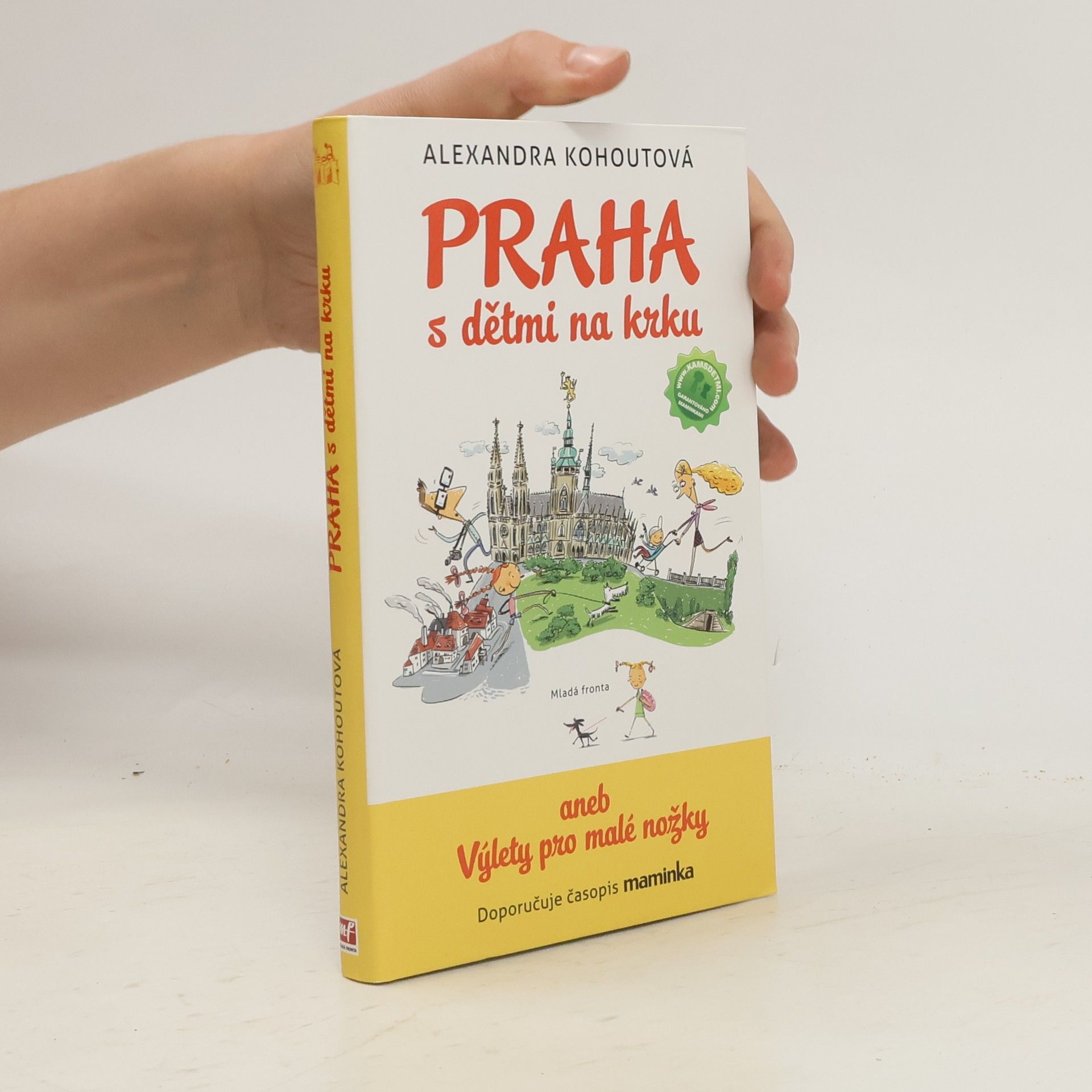 Alexandra Kohoutová Praha s dětmi na krku aneb Výlety pro malé nožky