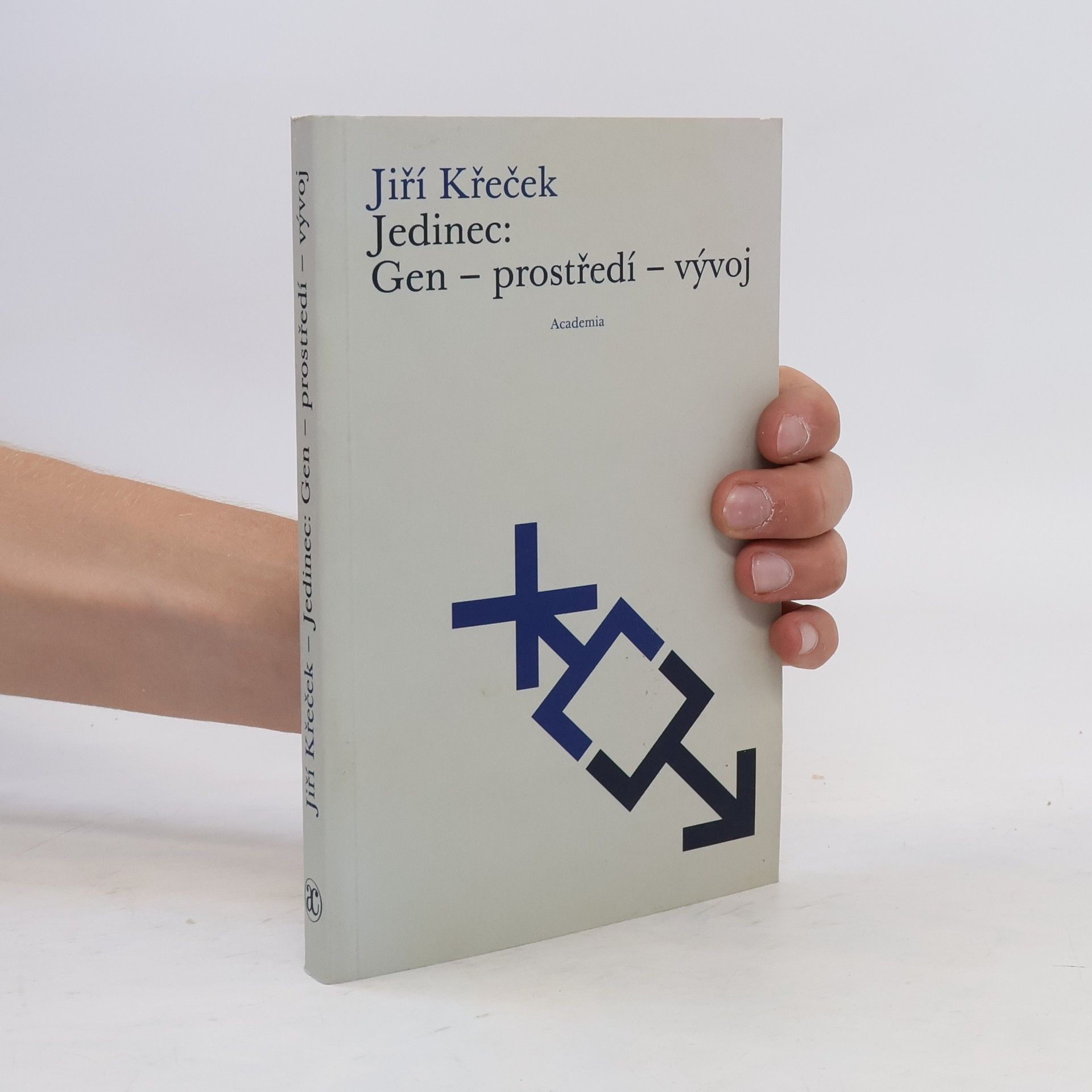 Jiří Křeček Jedinec : gen - prostředí - vývoj