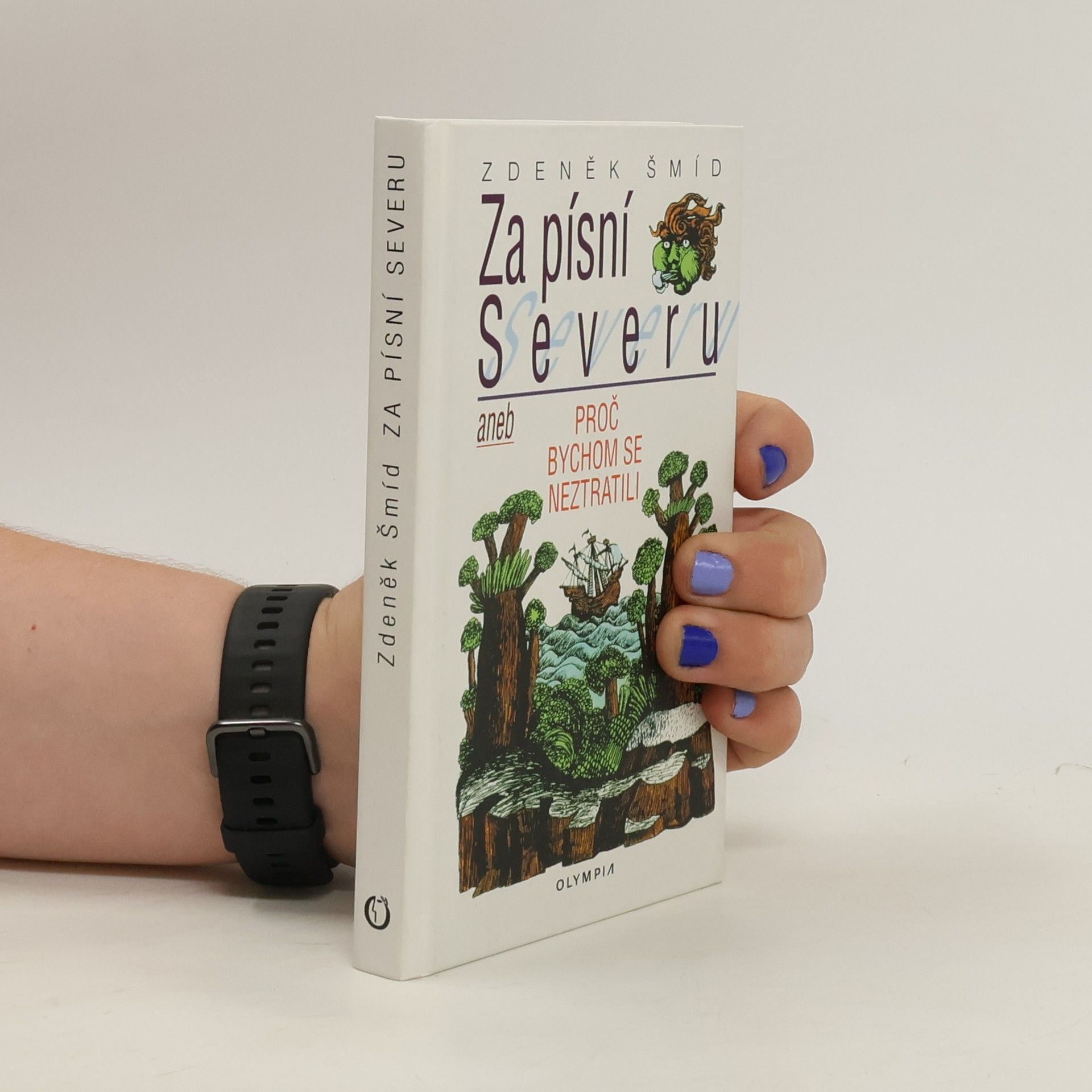 Zdeněk Šmíd Za písní Severu, aneb, Proč bychom se neztratili