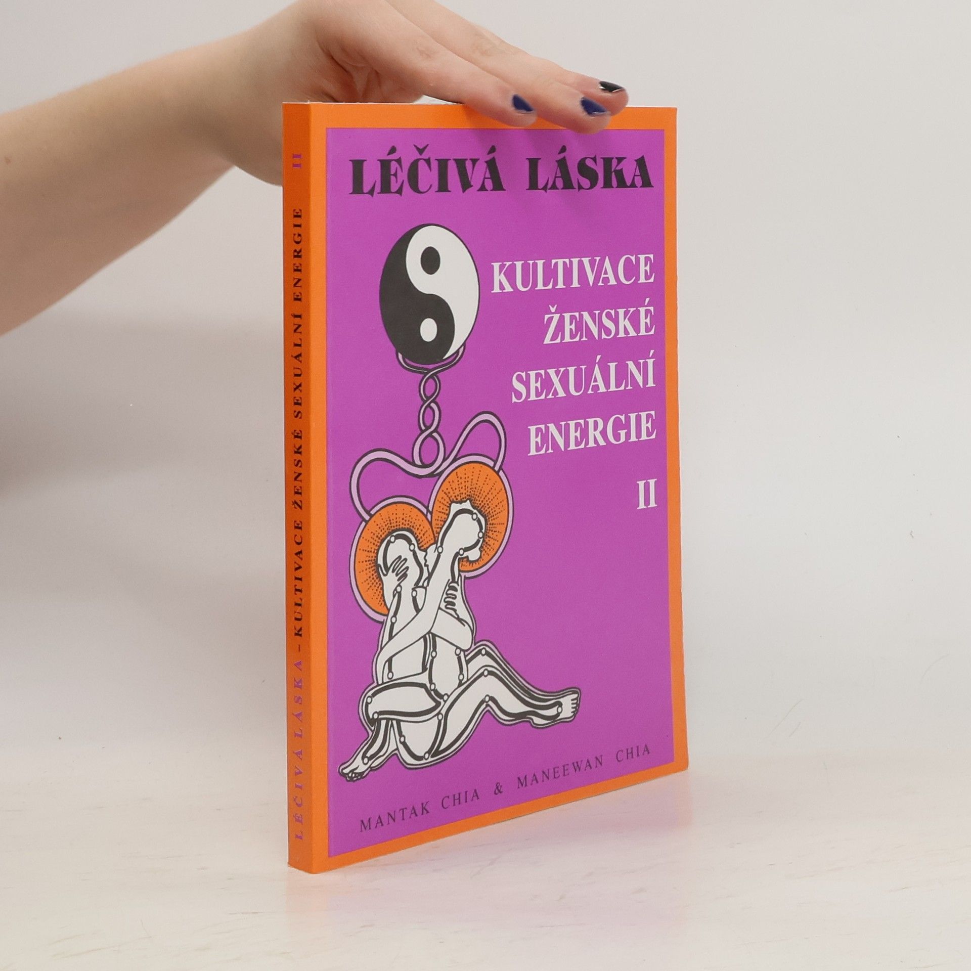 Mantak Chia Léčivá láska II. Kultivace ženské sexuální energie