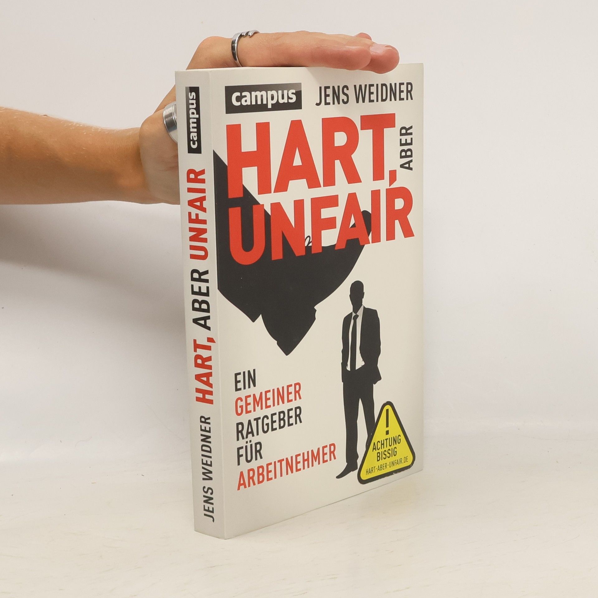 Jens Weidner Hart, aber unfair. Ein gemeiner Ratgeber für Arbeitnehmer. Die Lektüre dieses Buches führt zu erhöhter Schlagfertigkeit