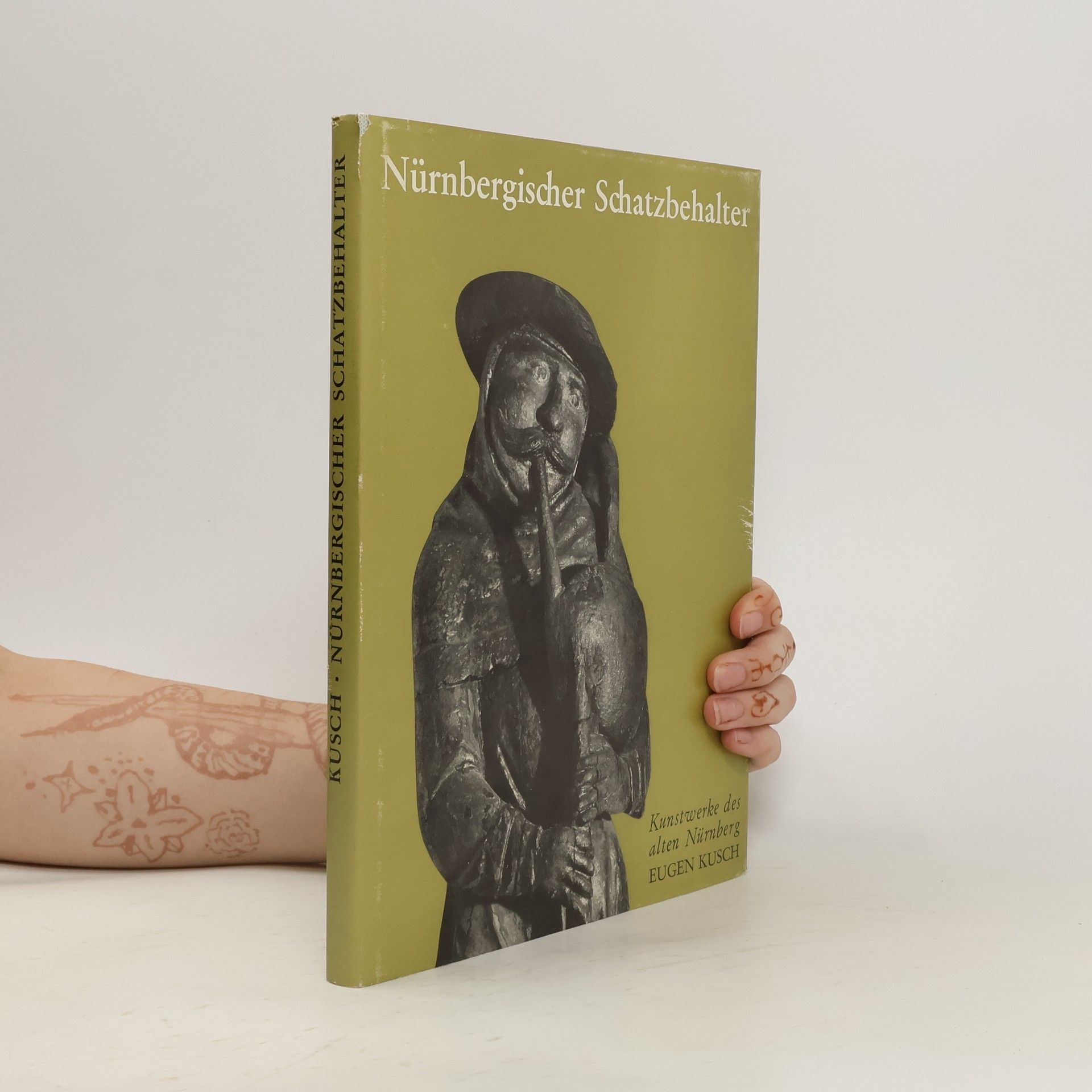 Eugen Kusch Nürnbergischer Schatzbehalter : Kunstwerke des alten Nürnberg