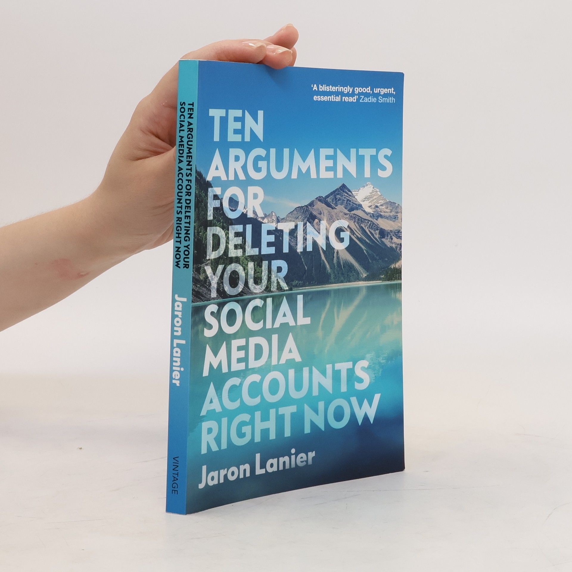 Jaron Lanier Ten Arguments for Deleting Your Social Media Accounts Right Now